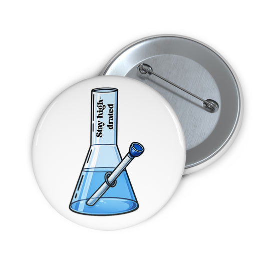 Science Beaker Pin Button – 'Stay High-drated' Chemistry Enamel Pin