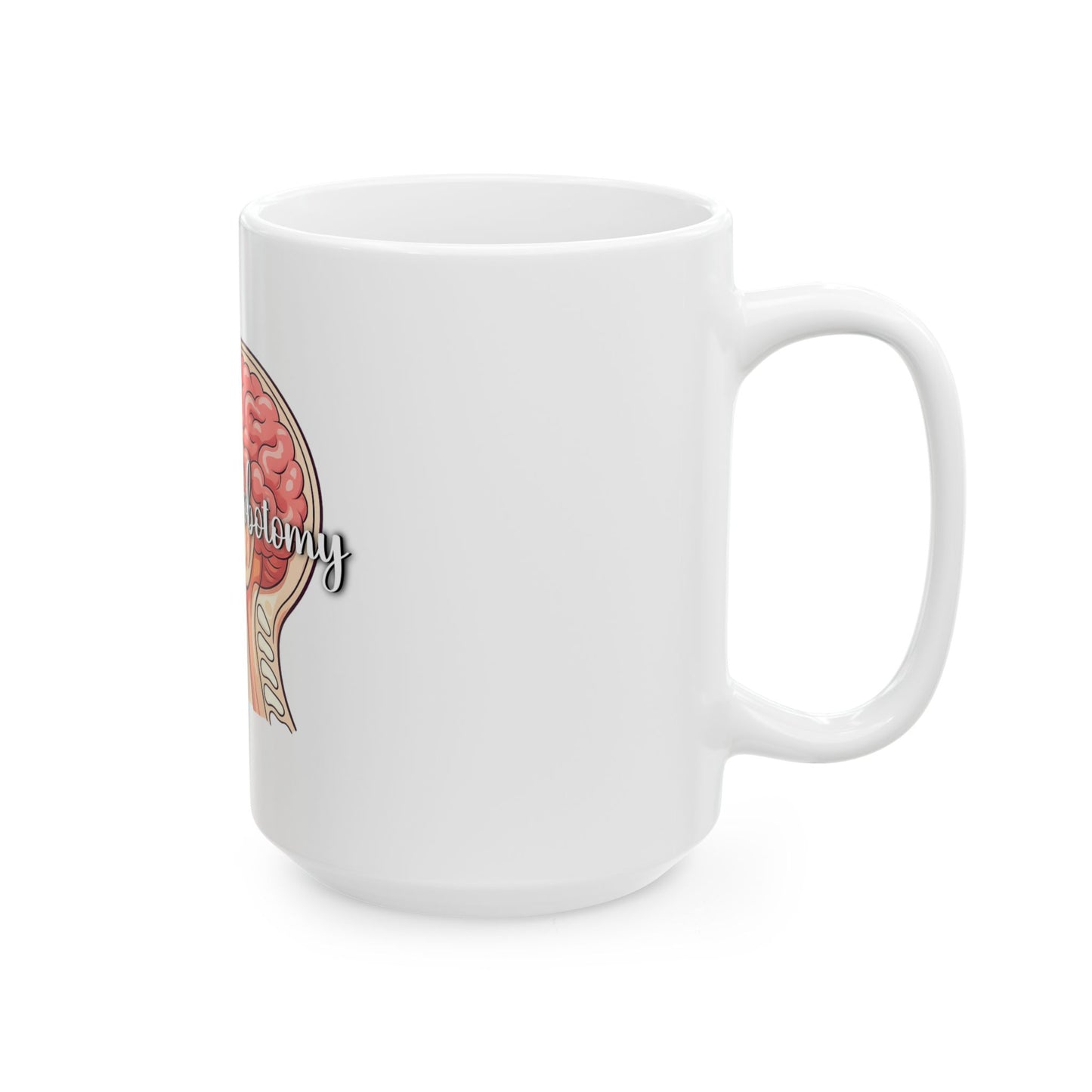 Live love lobotomy Ceramic Mug, (11oz, 15oz)