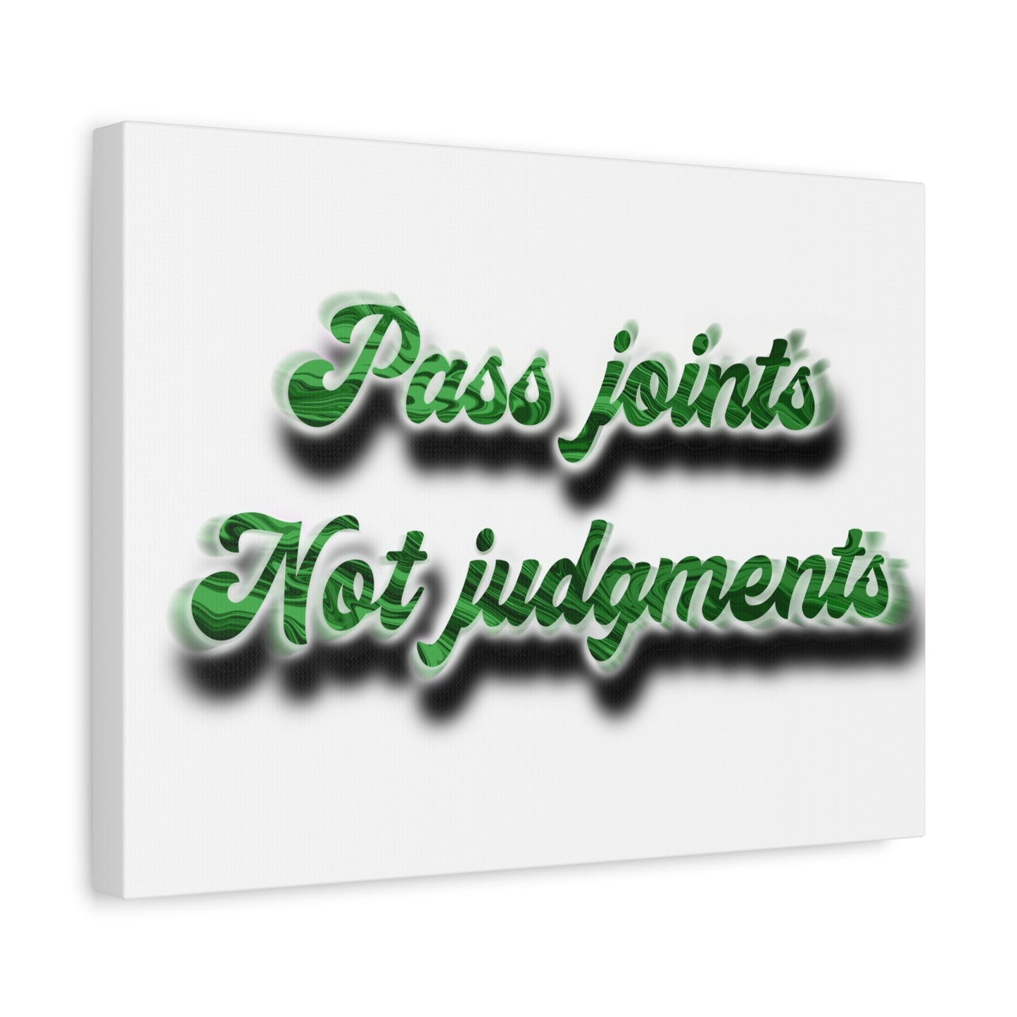 Canvas Wall Art — “Pass Joints Not Judgments” Green Script