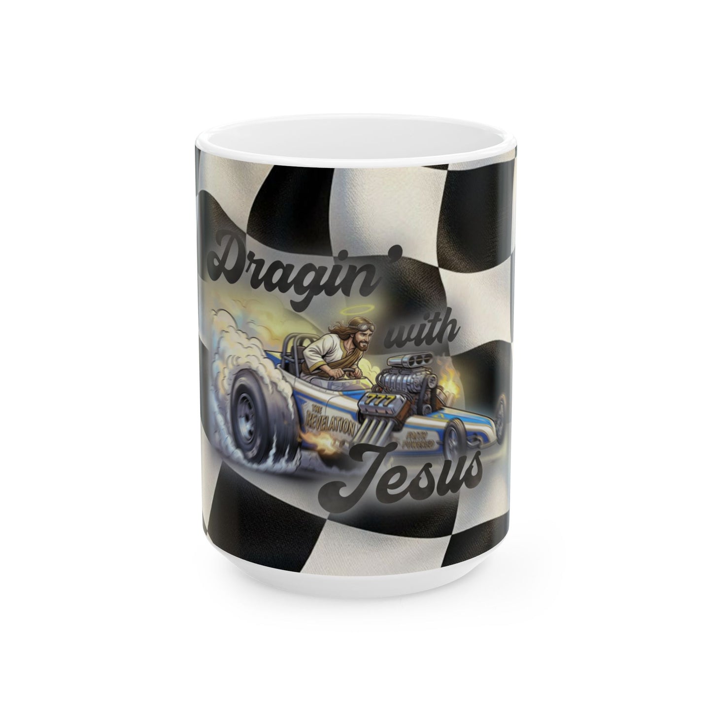 Dragin with Jesus Ceramic Mug — Racing Checkered Design with Faith Car Graphic (11oz/15oz)