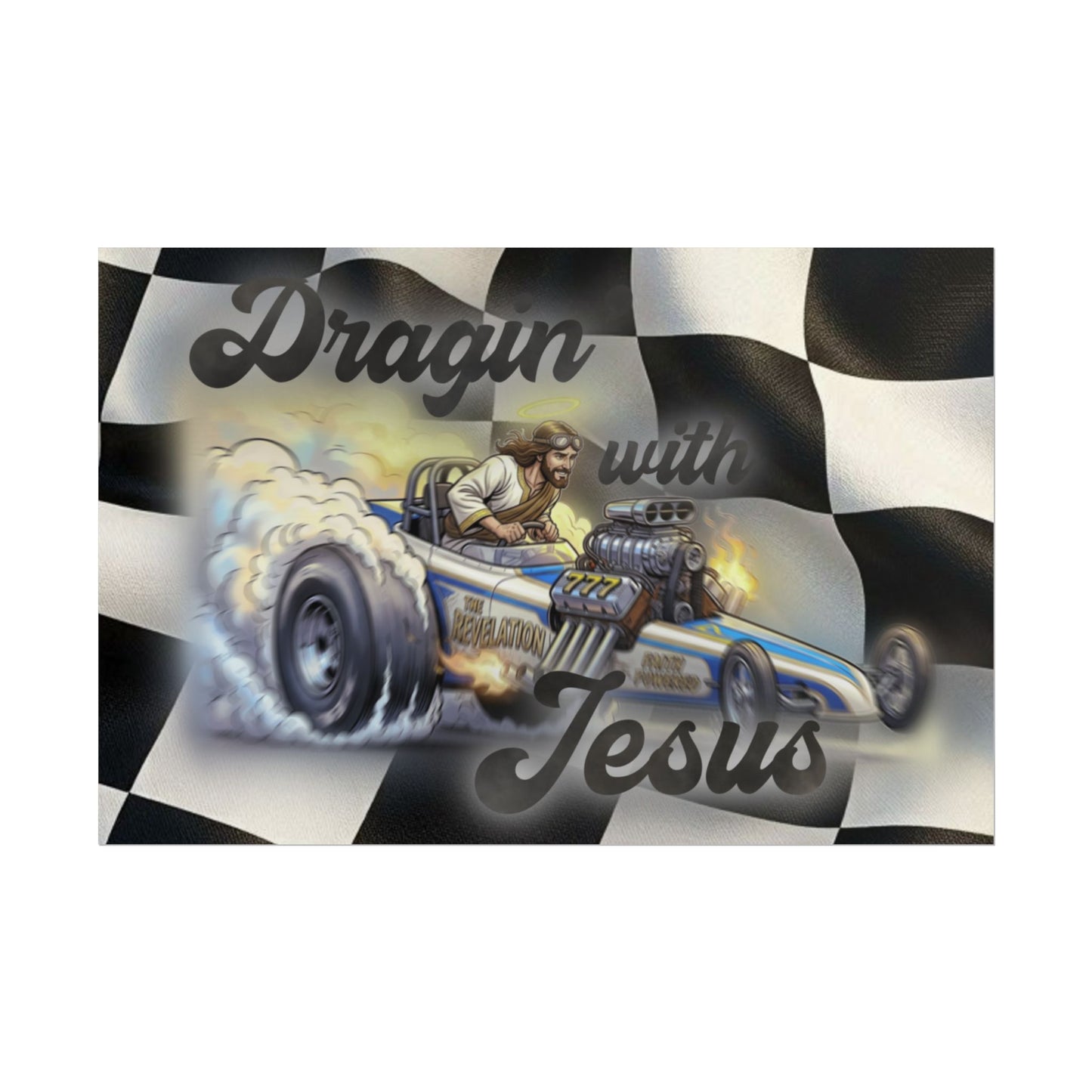 Dragin' With Jesus Dragster Poster — Checkered Flag Racing Wall Art