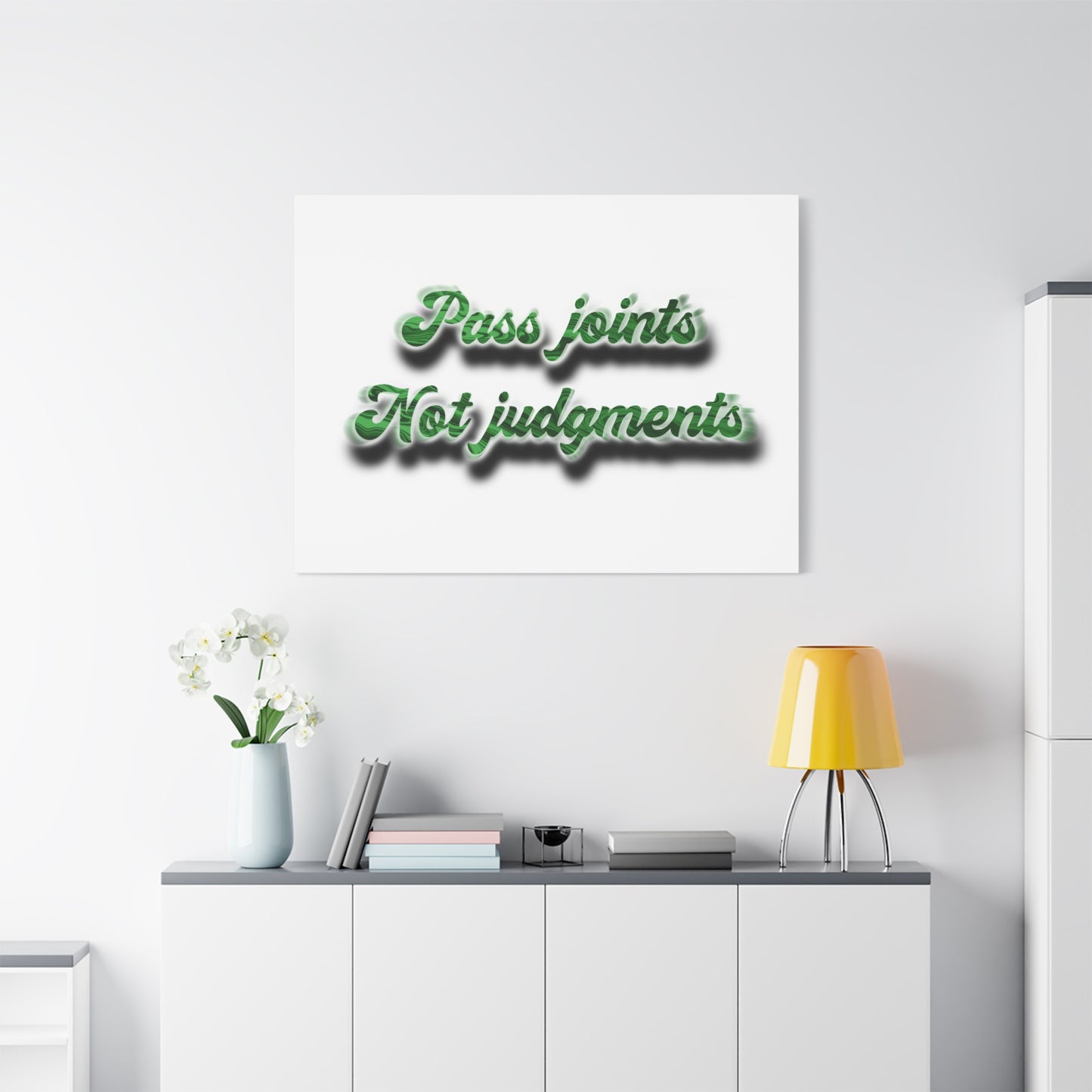 Canvas Wall Art — “Pass Joints Not Judgments” Green Script