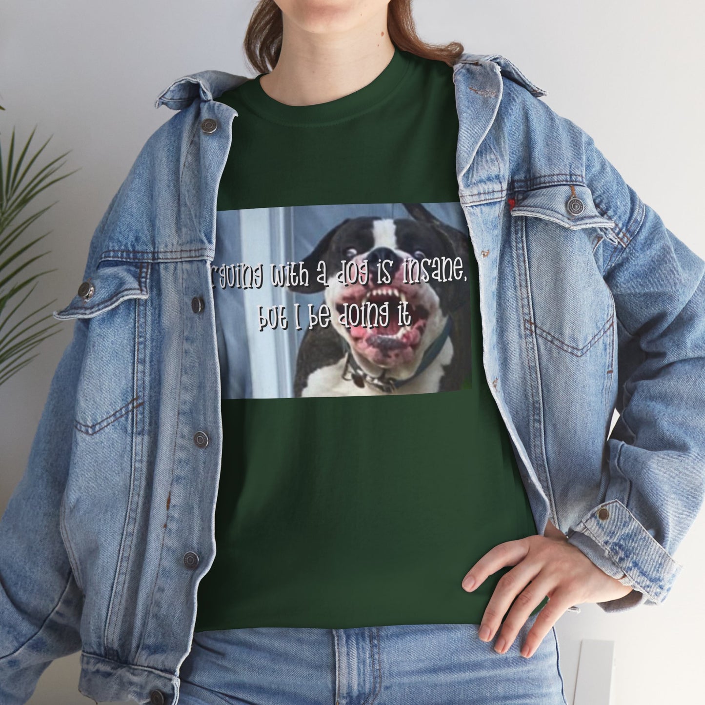 Funny Dog Meme T‑Shirt – “Arguing with a dog is insane but I be doin it” Graphic Tee