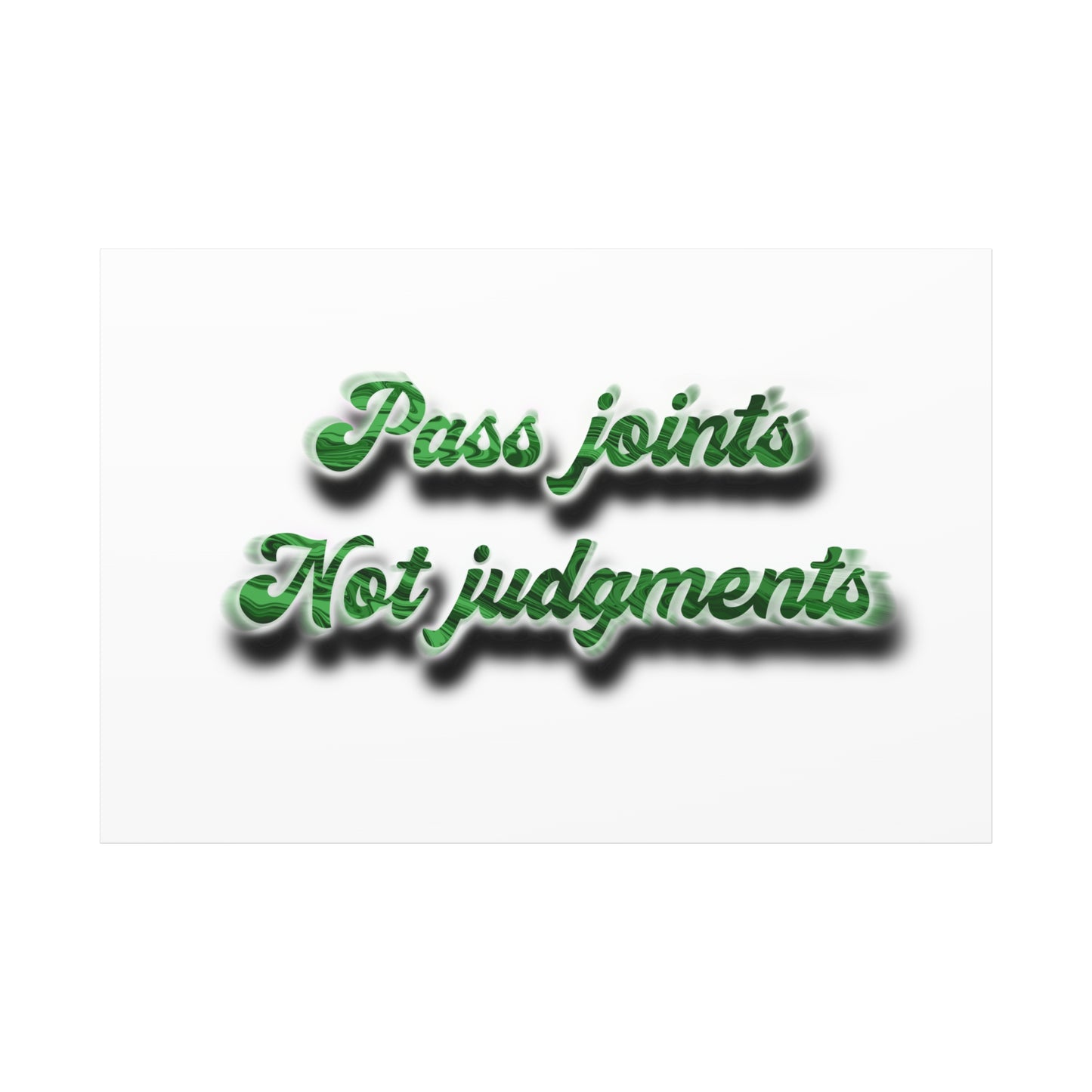 Canvas Wall Art — “Pass Joints Not Judgments” Green Script