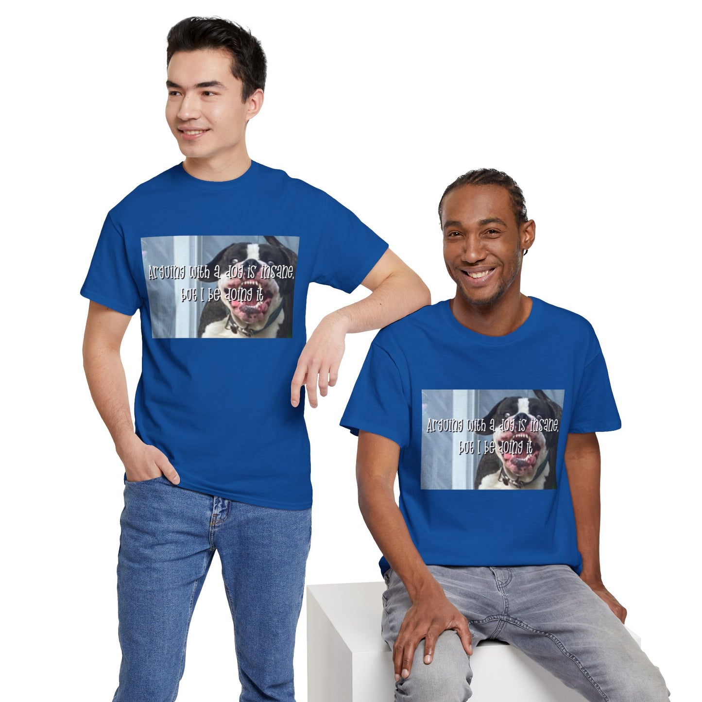 Funny Dog Meme T‑Shirt – “Arguing with a dog is insane but I be doin it” Graphic Tee