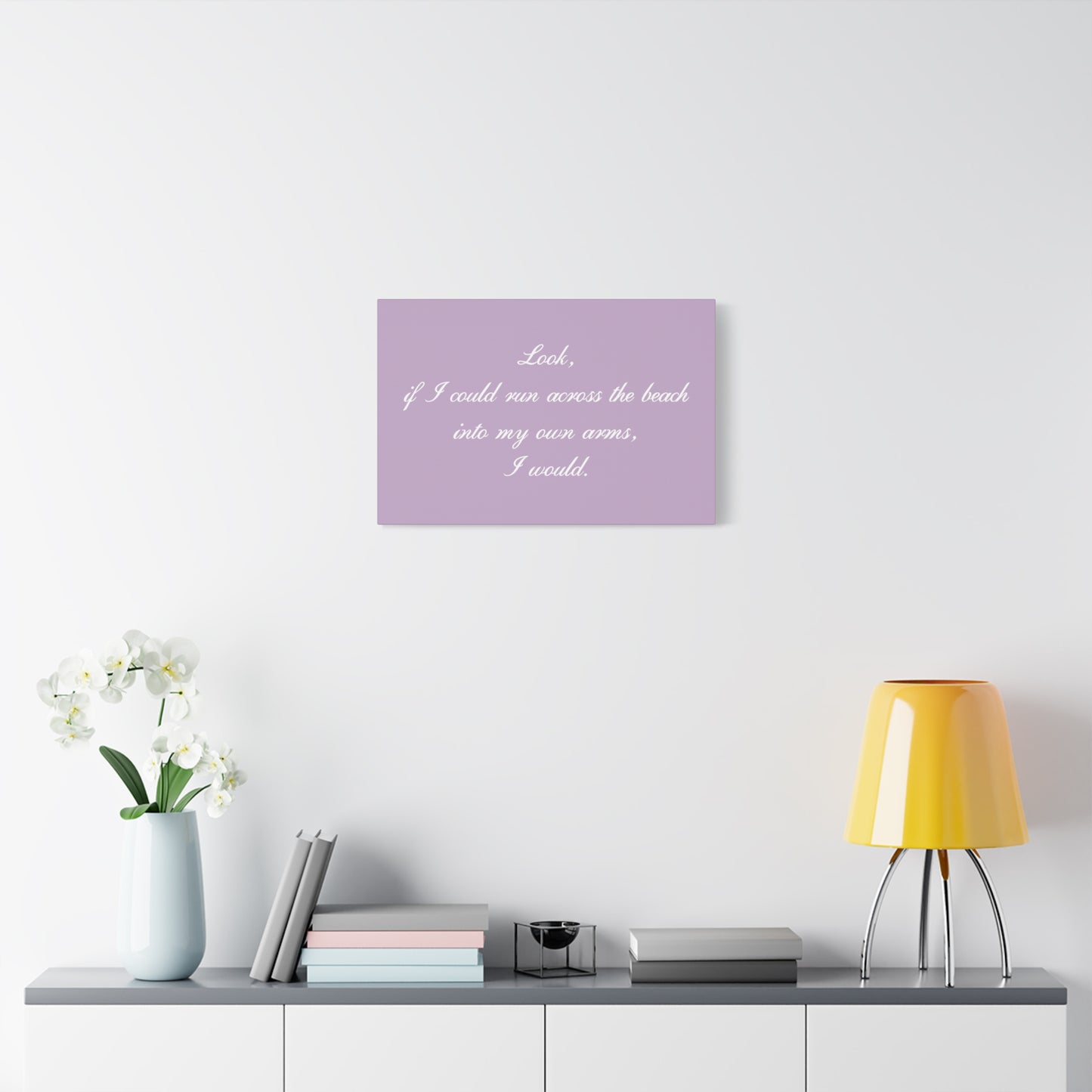 Inspirational Quote Canvas — "Look, if I could run across the beach into my own arms, I would." Matte Stretched Wall Art