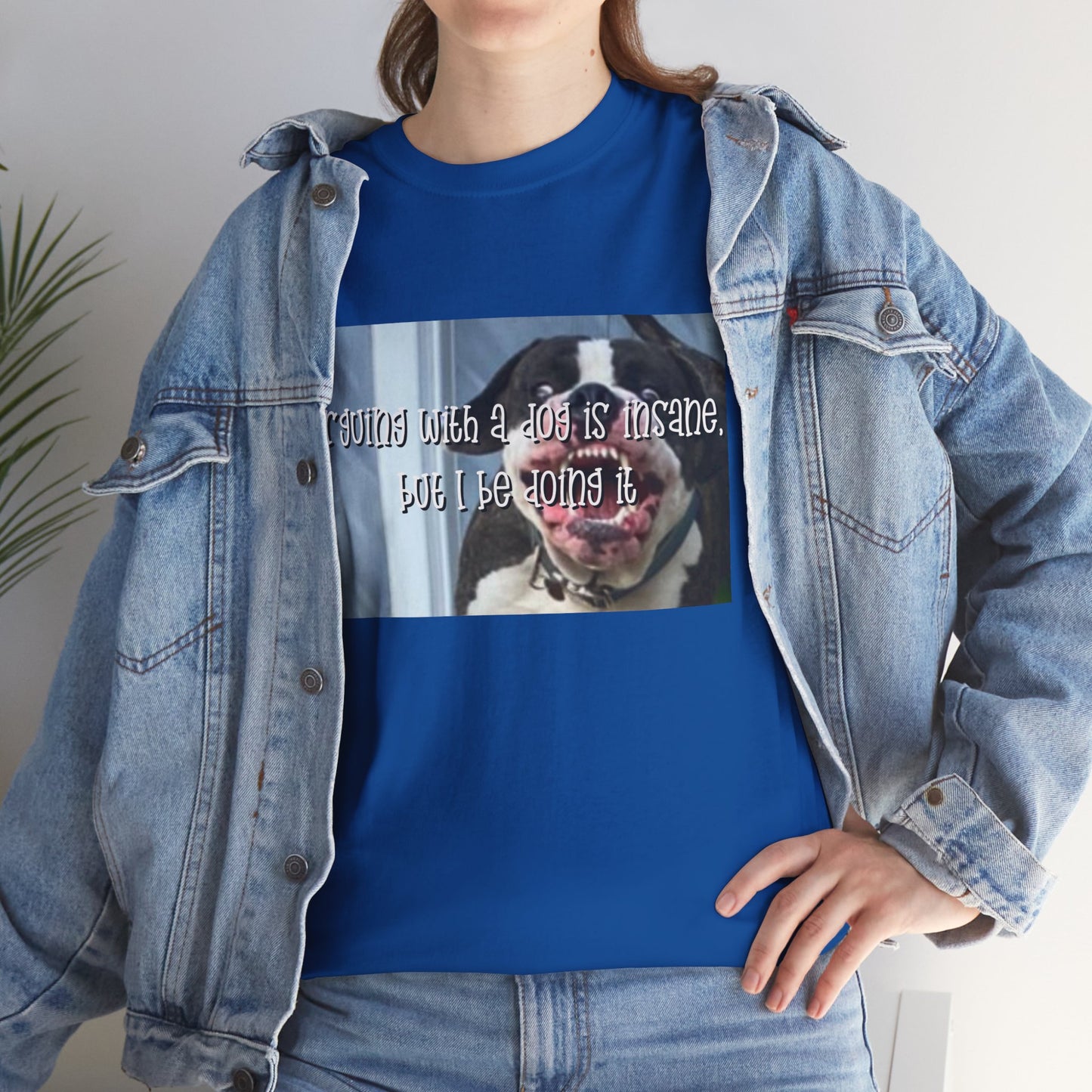 Funny Dog Meme T‑Shirt – “Arguing with a dog is insane but I be doin it” Graphic Tee