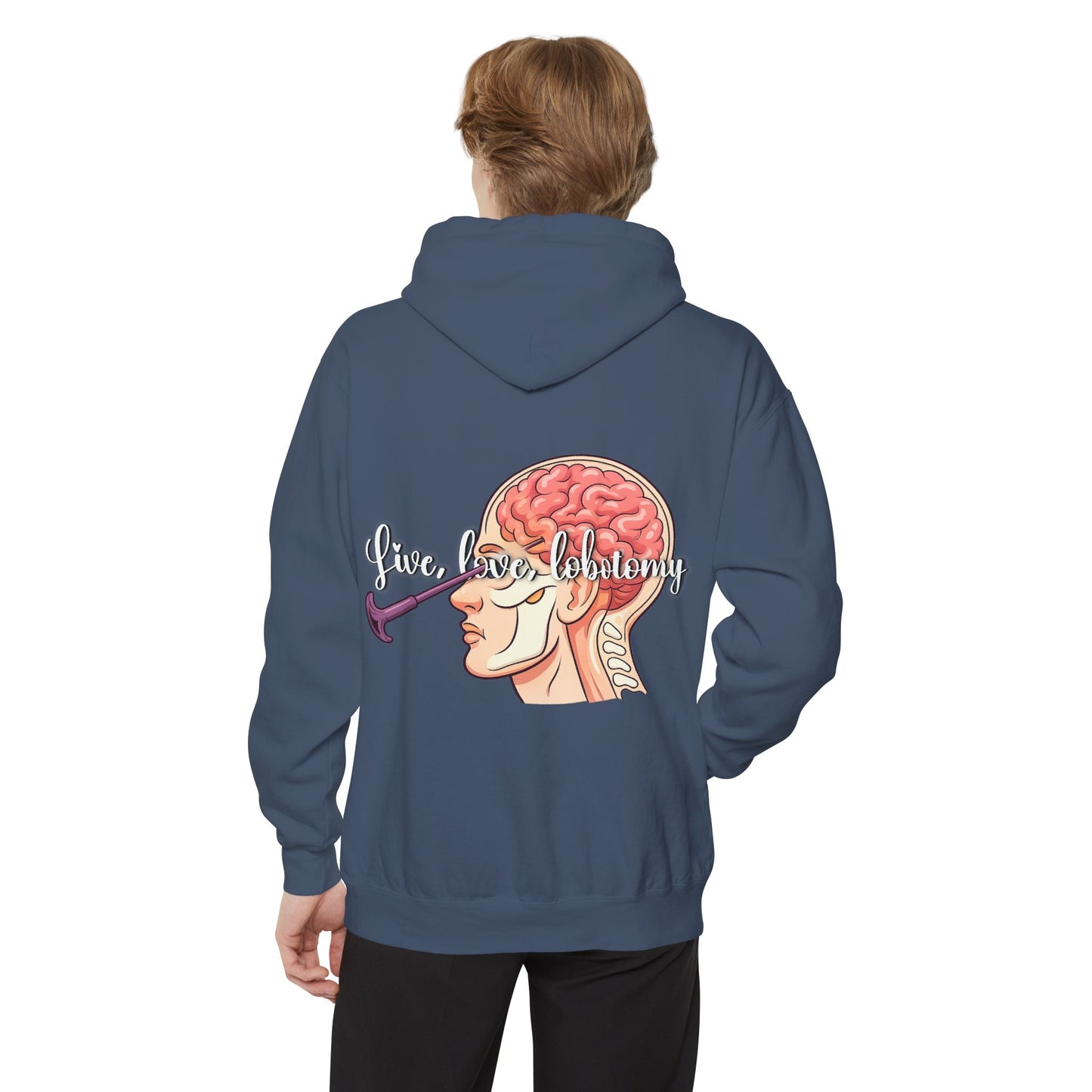 Live love lobotomy Hoodie — Classic White Garment-Dyed Relaxed Fit Hoodie