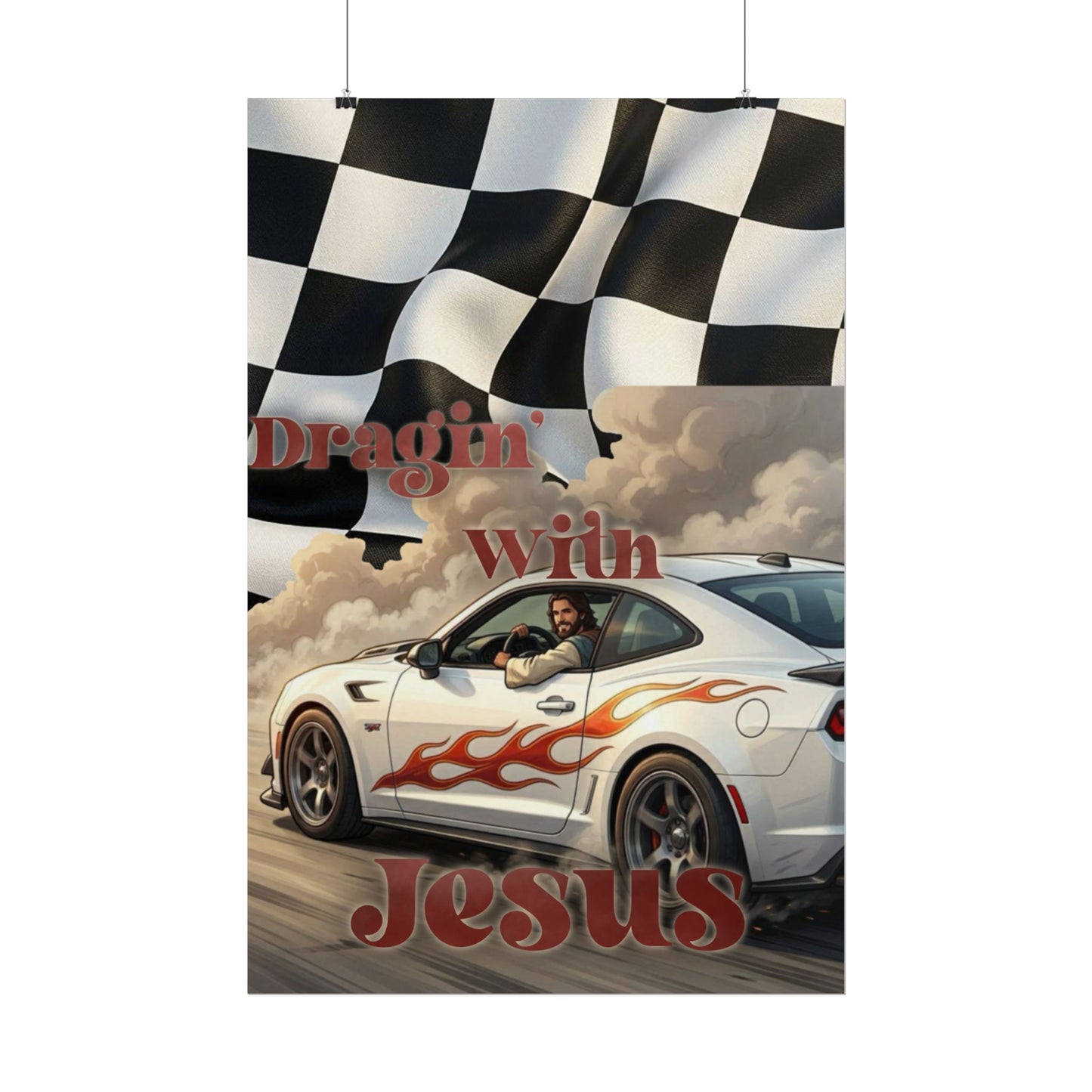 Rolled Poster — "Draggin' with Jesus" Car Print Poster