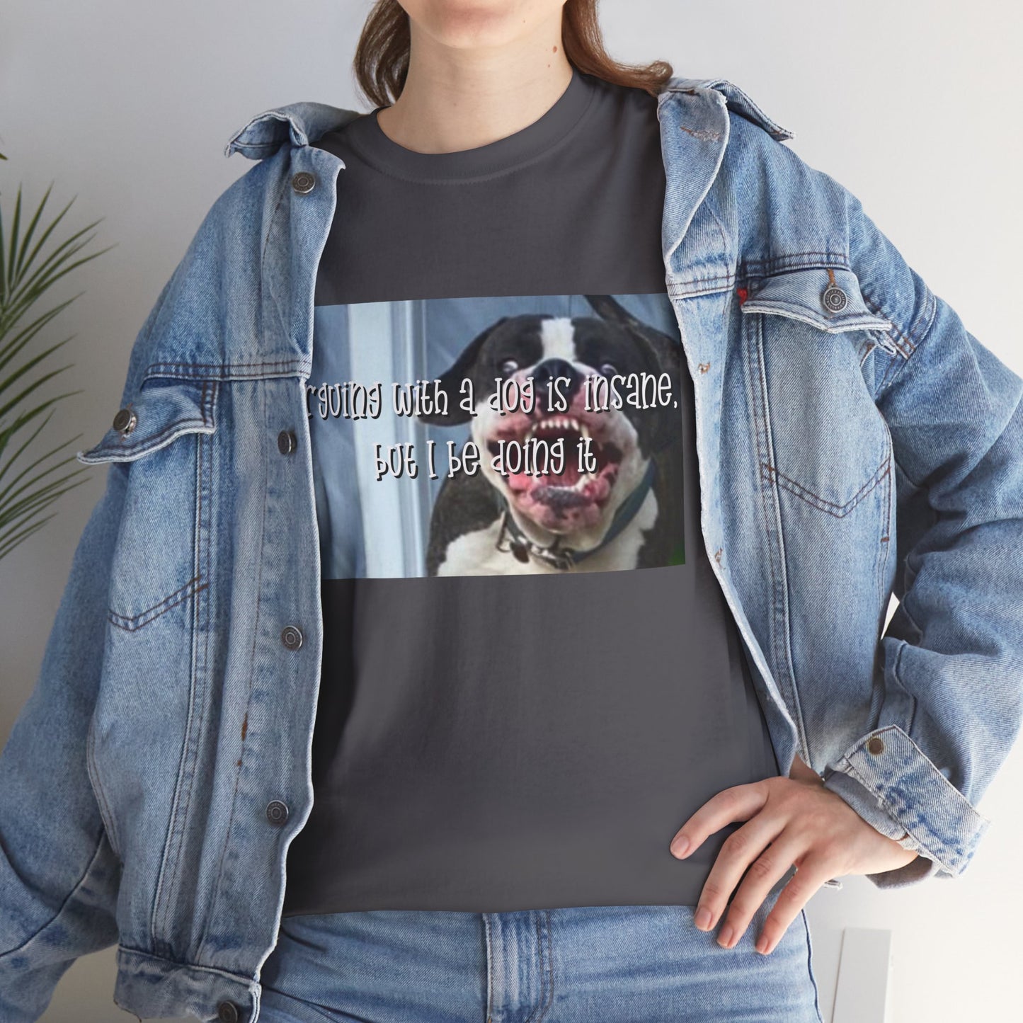 Funny Dog Meme T‑Shirt – “Arguing with a dog is insane but I be doin it” Graphic Tee