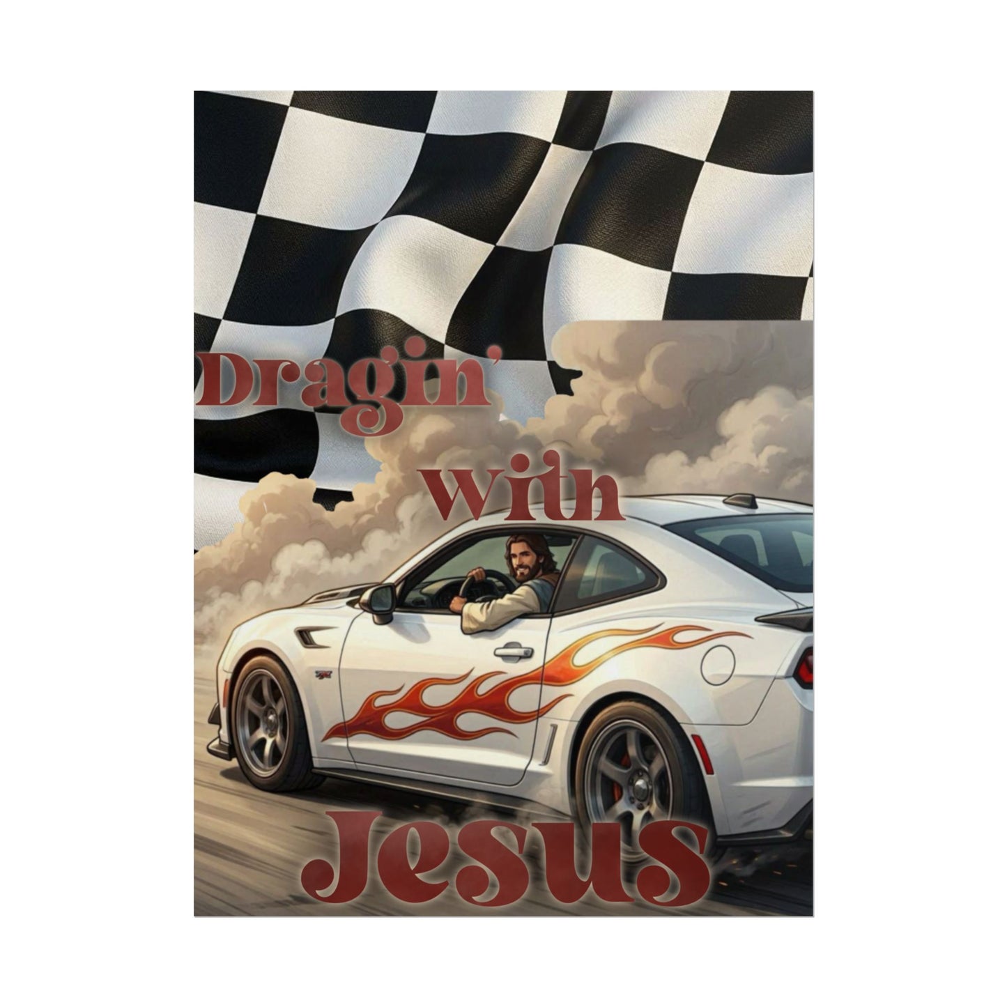 Rolled Poster — "Draggin' with Jesus" Car Print Poster