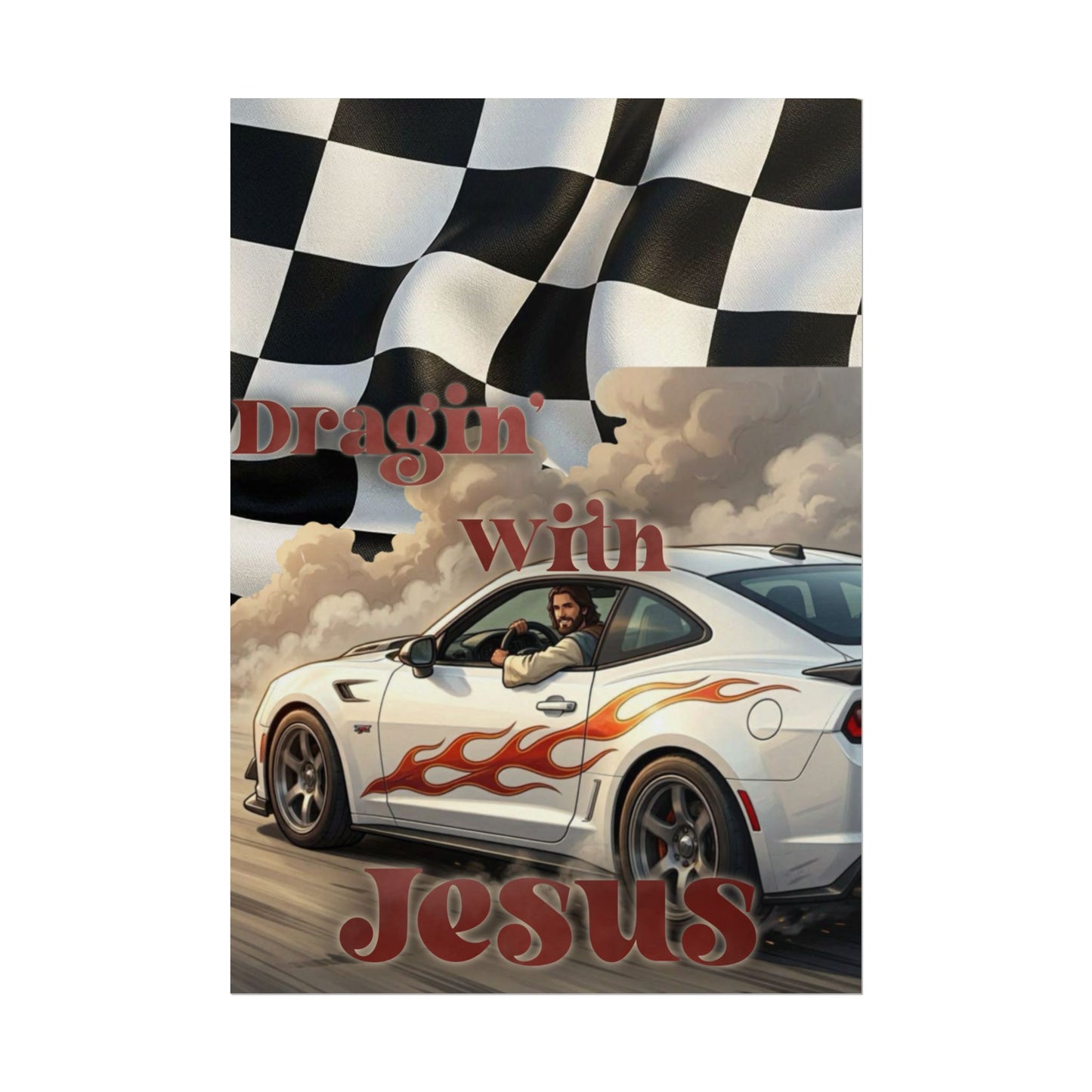 Rolled Poster — "Draggin' with Jesus" Car Print Poster