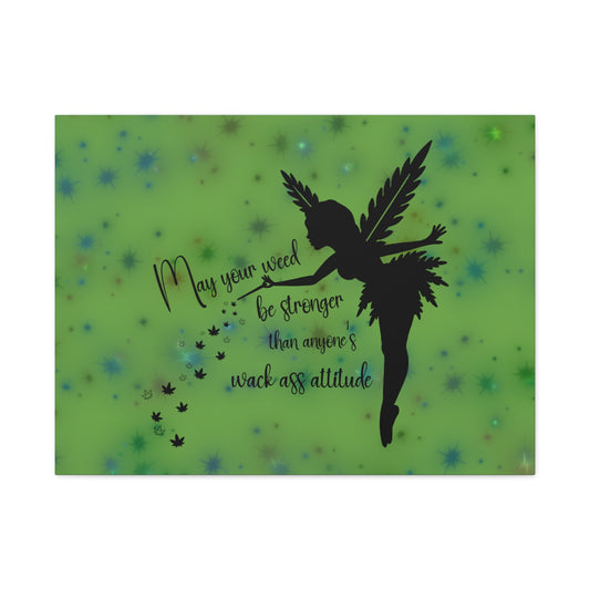 Canvas Wall Art — "May your weed be stronger than anyone's wack-ass attitude" Fairy Silhouette