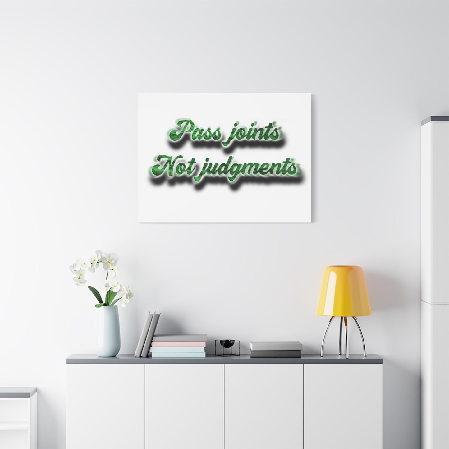 Canvas Wall Art — “Pass Joints Not Judgments” Green Script