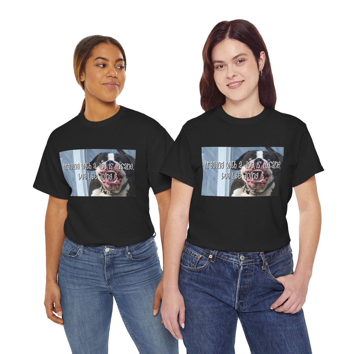 Funny Dog Meme T‑Shirt – “Arguing with a dog is insane but I be doin it” Graphic Tee