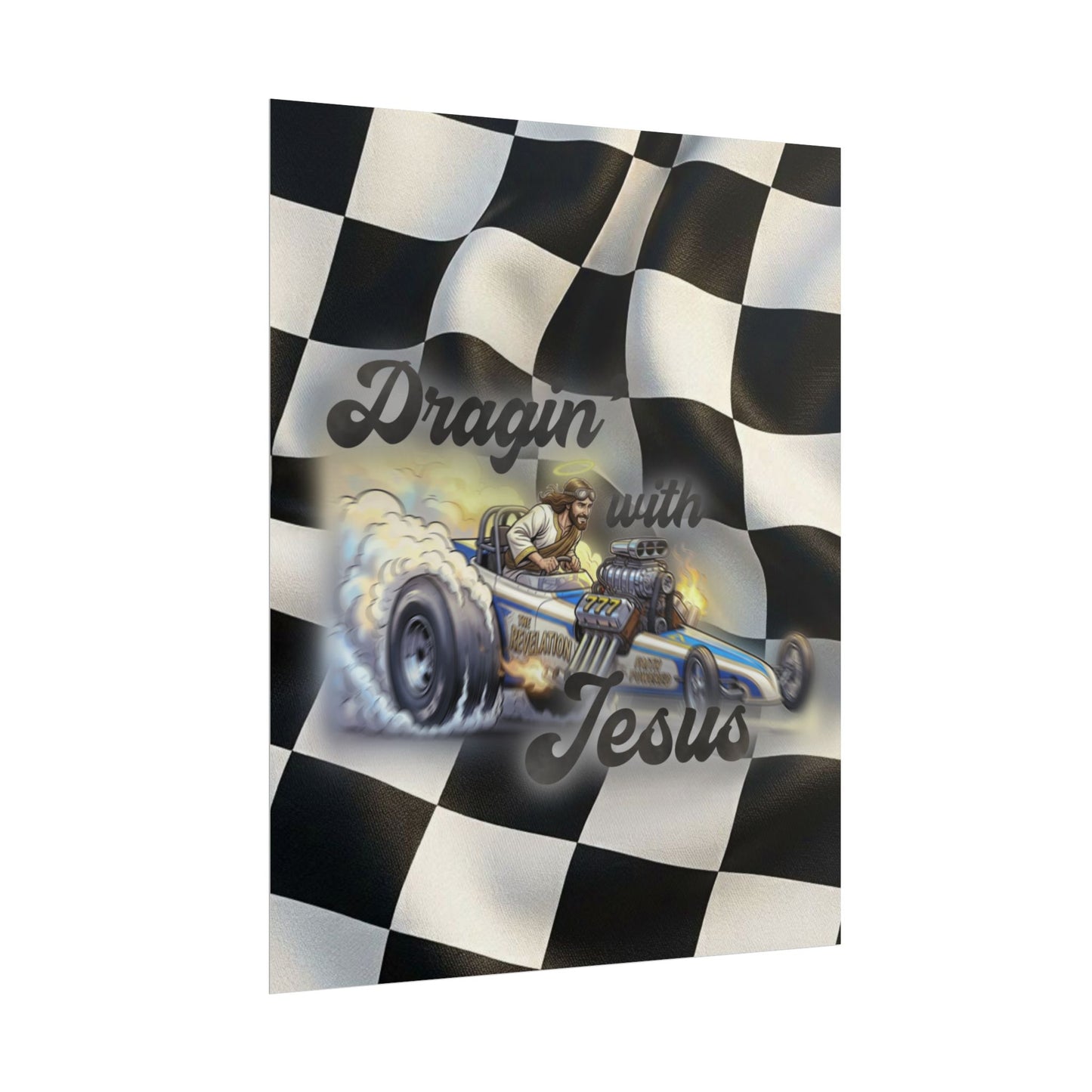 Dragin' With Jesus Dragster Poster — Checkered Flag Racing Wall Art