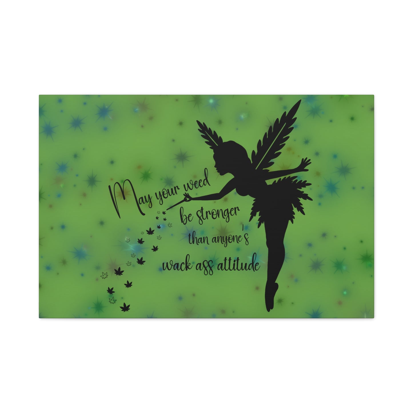 Canvas Wall Art — "May your weed be stronger than anyone's wack-ass attitude" Fairy Silhouette
