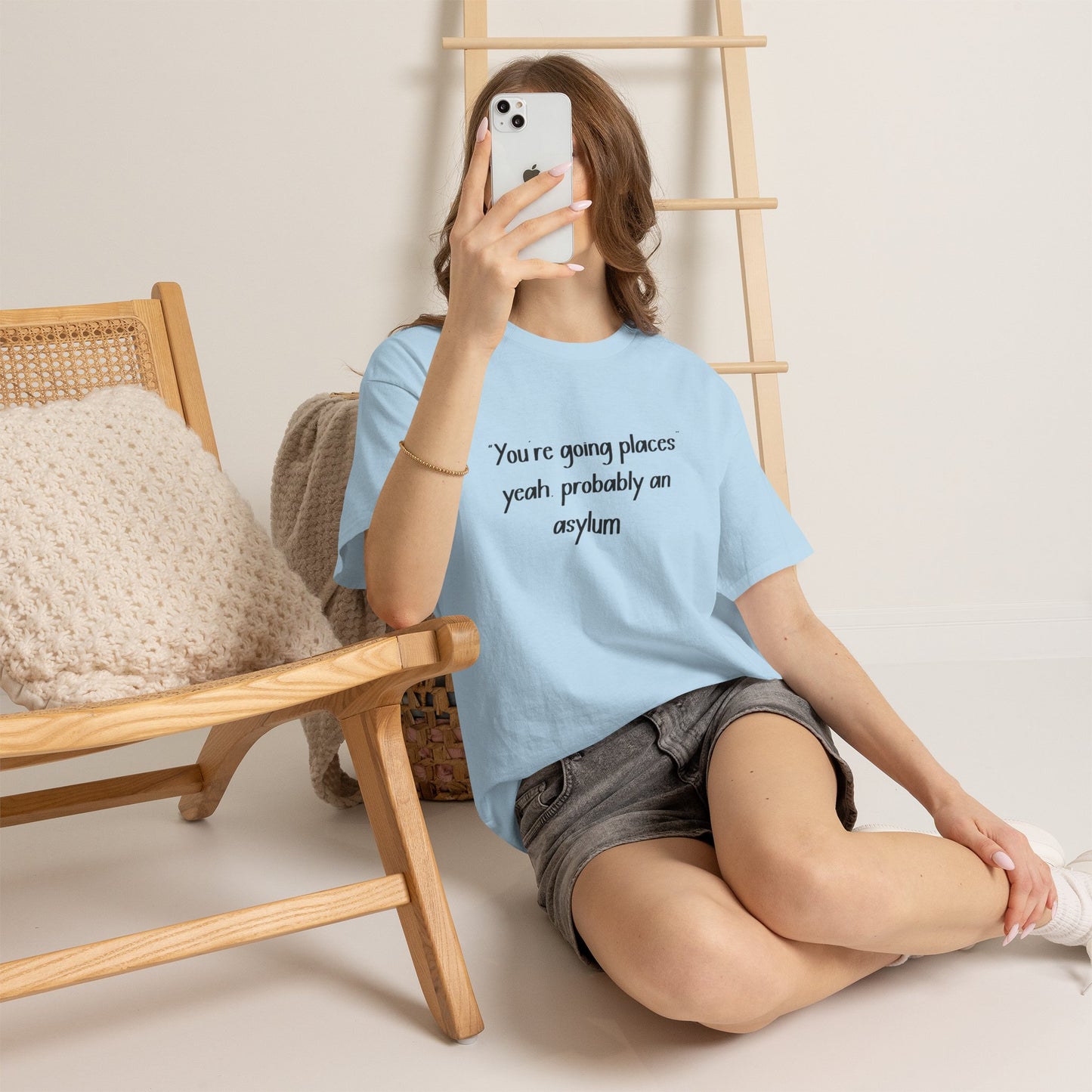 Funny Quote T-Shirt — "You're going places, yeah probably an asylum"