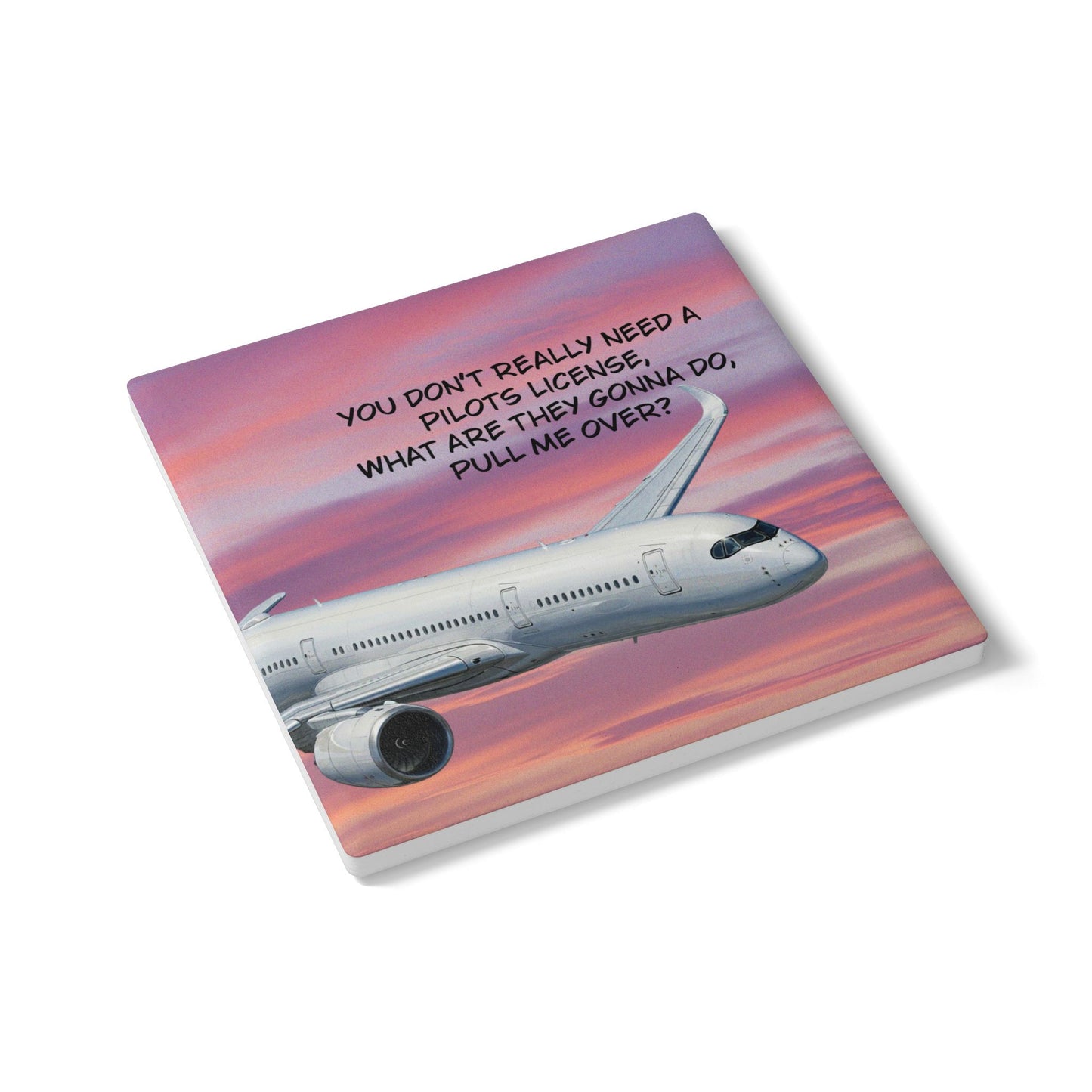 Ceramic Coaster – Funny Airplane Design: "You Don't Really Need a Pilot's License" Travel Gift