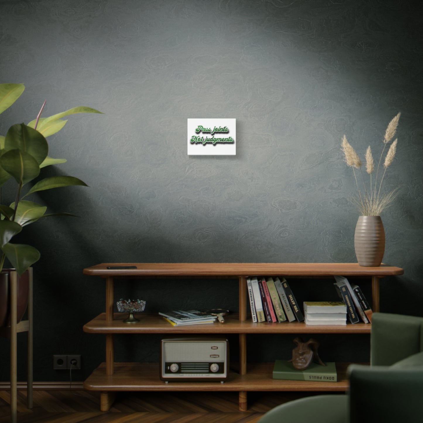 Canvas Wall Art — “Pass Joints Not Judgments” Green Script