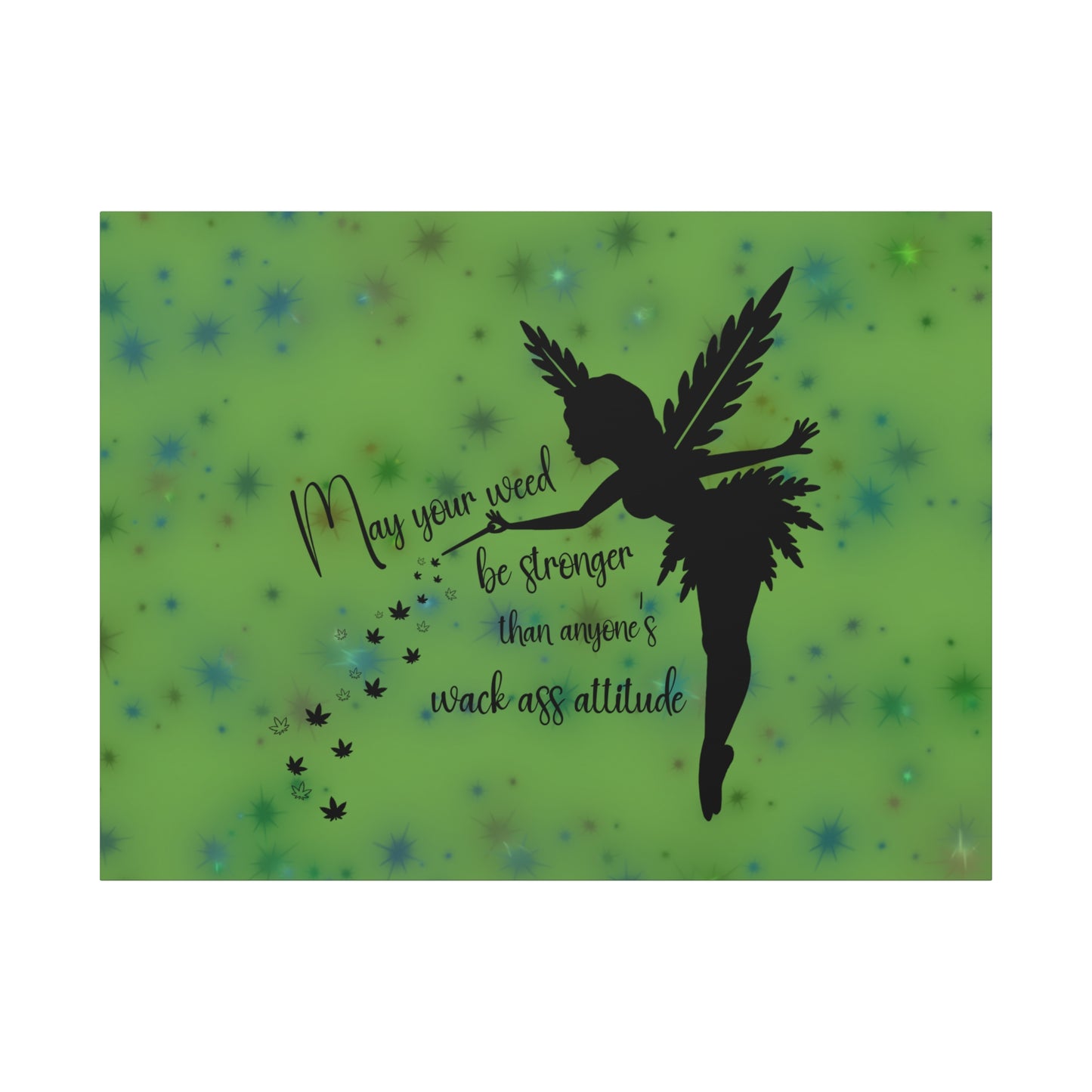 Canvas Wall Art — "May your weed be stronger than anyone's wack-ass attitude" Fairy Silhouette
