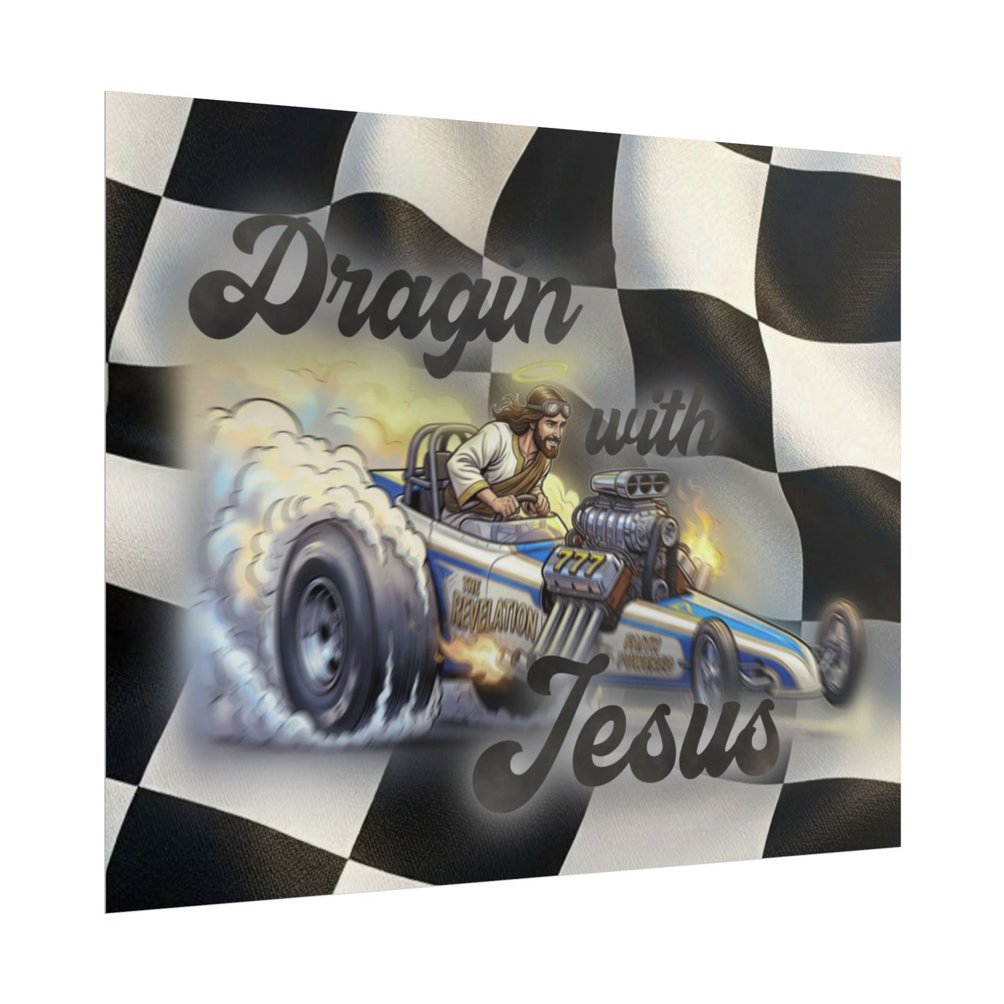 Dragin' With Jesus Dragster Poster — Checkered Flag Racing Wall Art