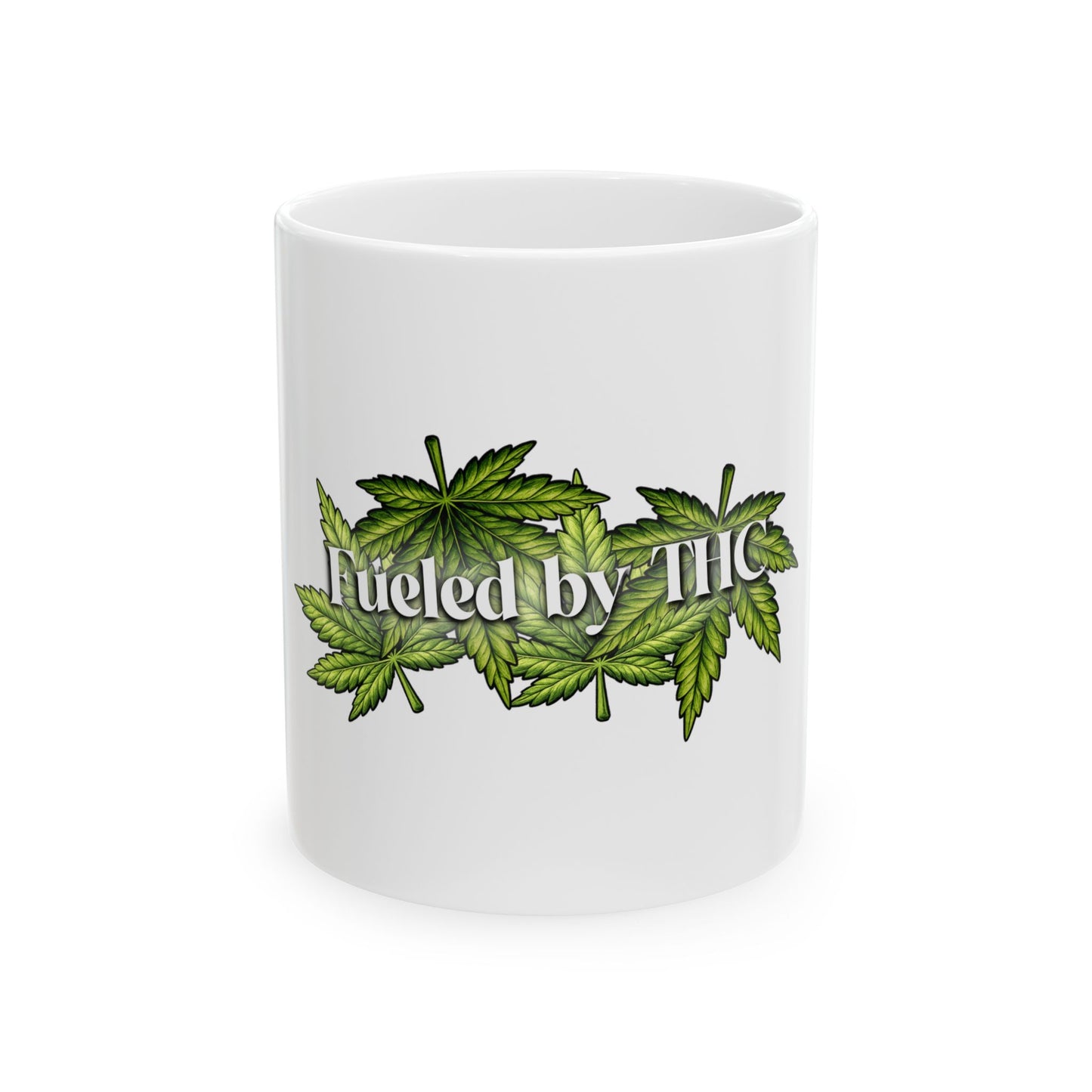 Fueled by THC Mug – Cannabis Leaf Graphic Coffee Cup (11oz & 15oz)