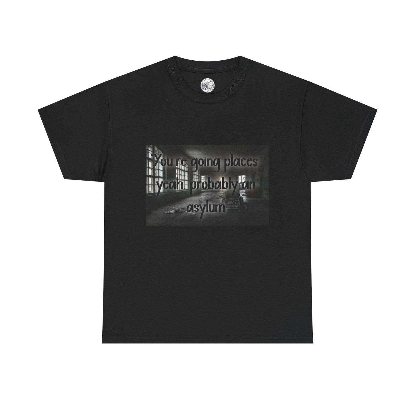 Dark Asylum Photo Tee — "You're Going Places, Yeah Probably the Asylum"