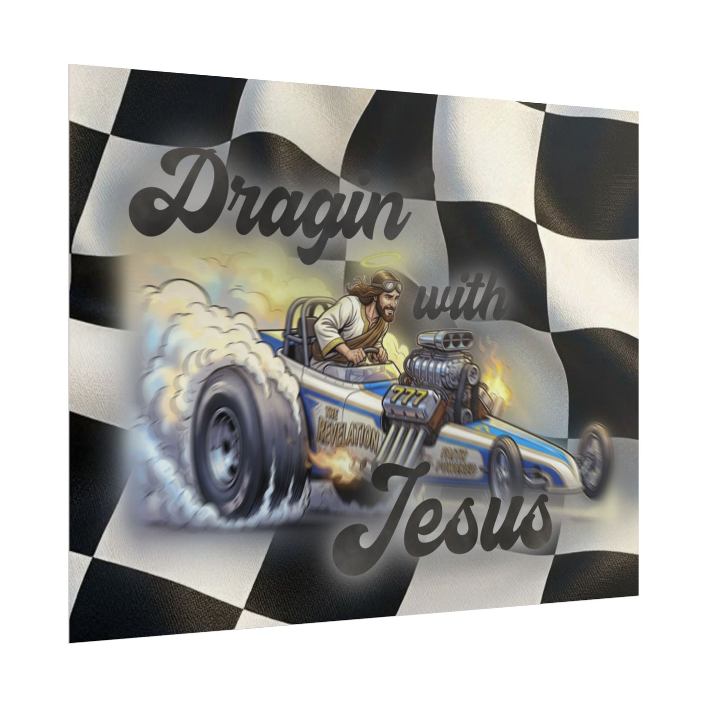 Dragin' With Jesus Dragster Poster — Checkered Flag Racing Wall Art