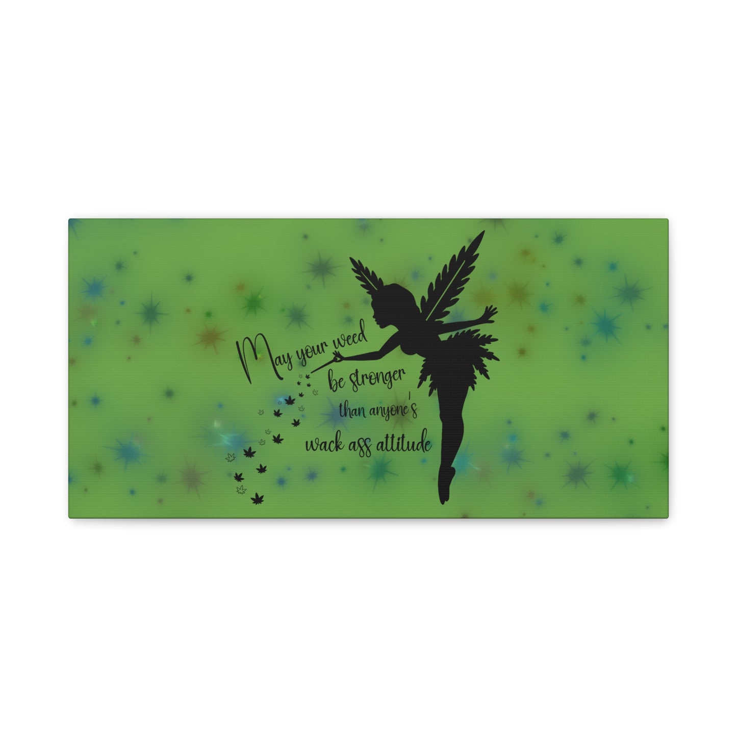 Canvas Wall Art — "May your weed be stronger than anyone's wack-ass attitude" Fairy Silhouette