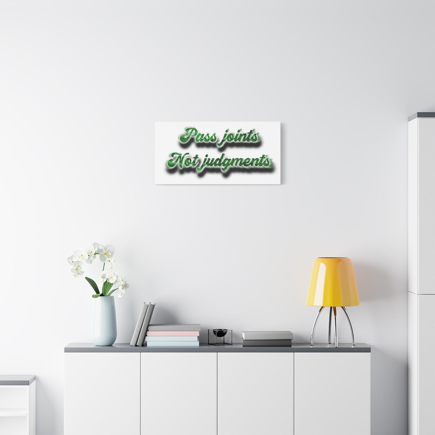 Canvas Wall Art — “Pass Joints Not Judgments” Green Script