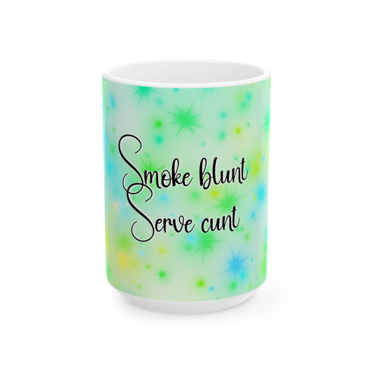 Ceramic Mug — "Smoke blunt Serve cunt" Colorful Starburst Graphic