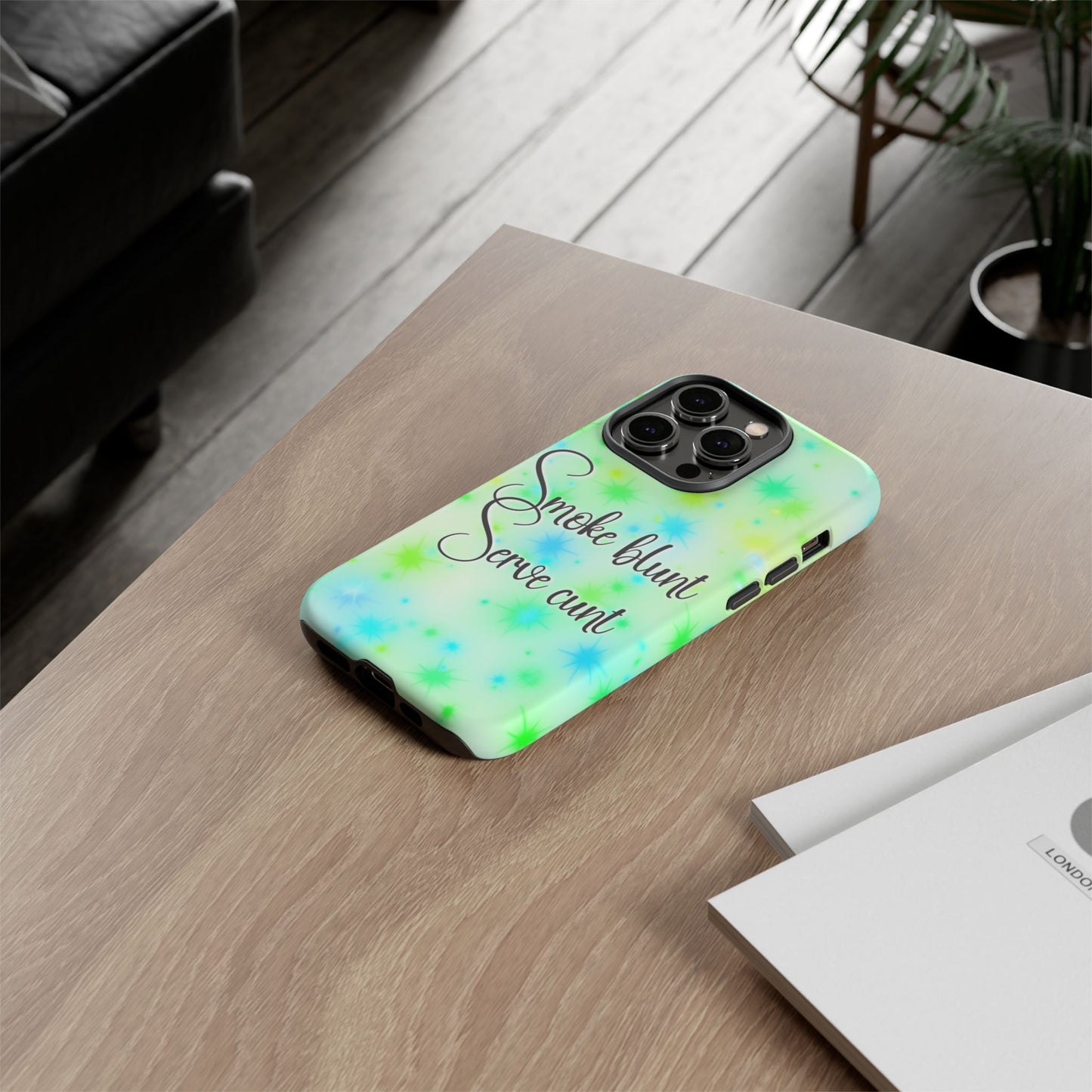 Phone Case — "Smoke blunt, Serve cunt" Green Starburst Tough Case