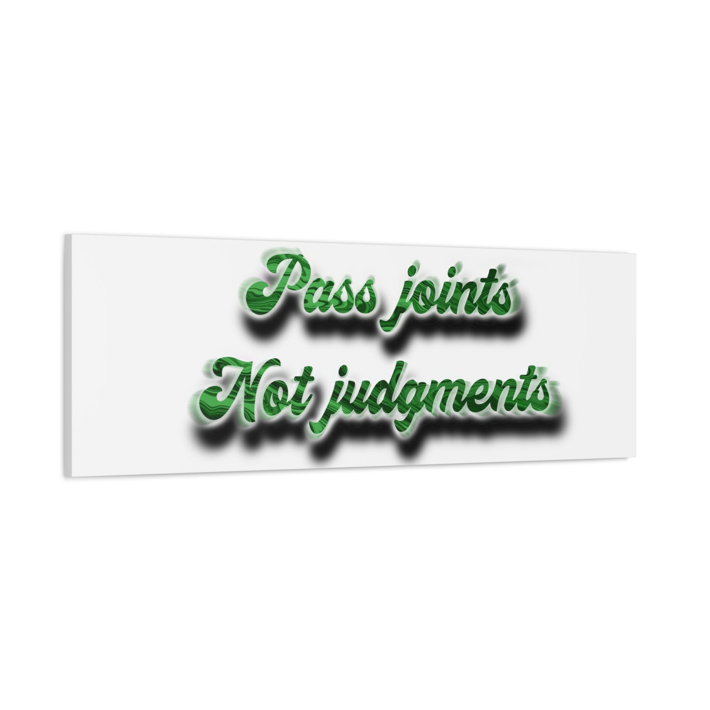 Canvas Wall Art — “Pass Joints Not Judgments” Green Script
