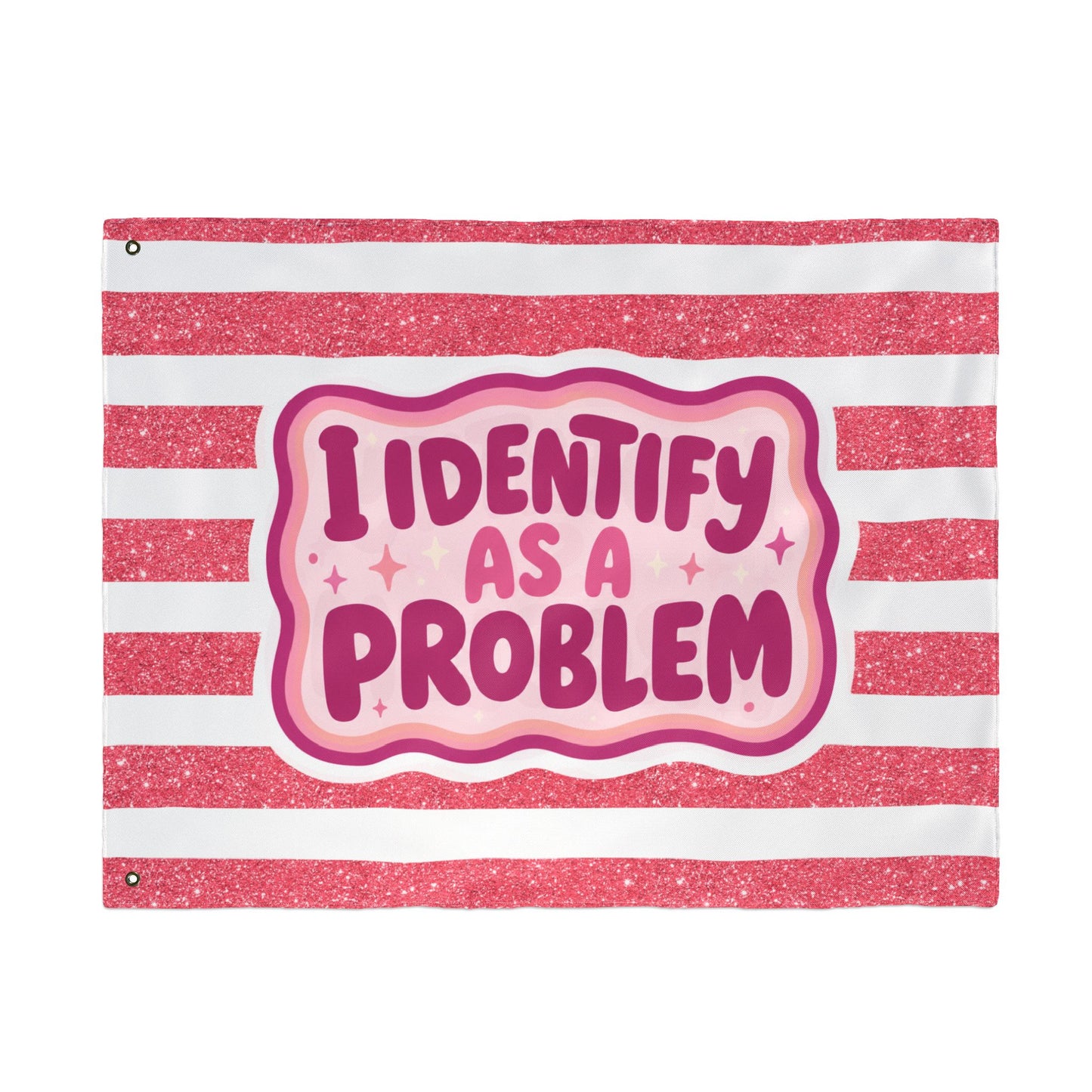I Identify As A Problem Decorative Flag — Double-Sided Pink Striped Garden Banner
