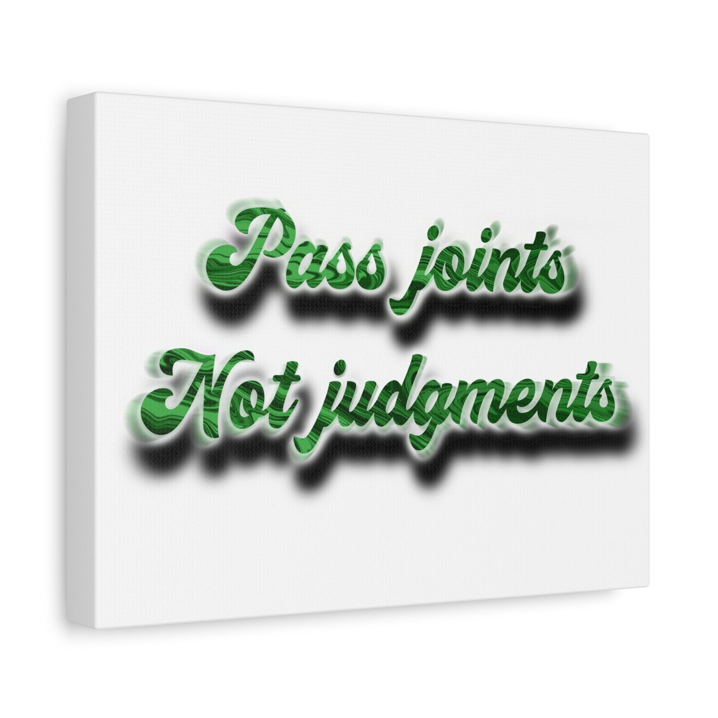 Canvas Wall Art — “Pass Joints Not Judgments” Green Script