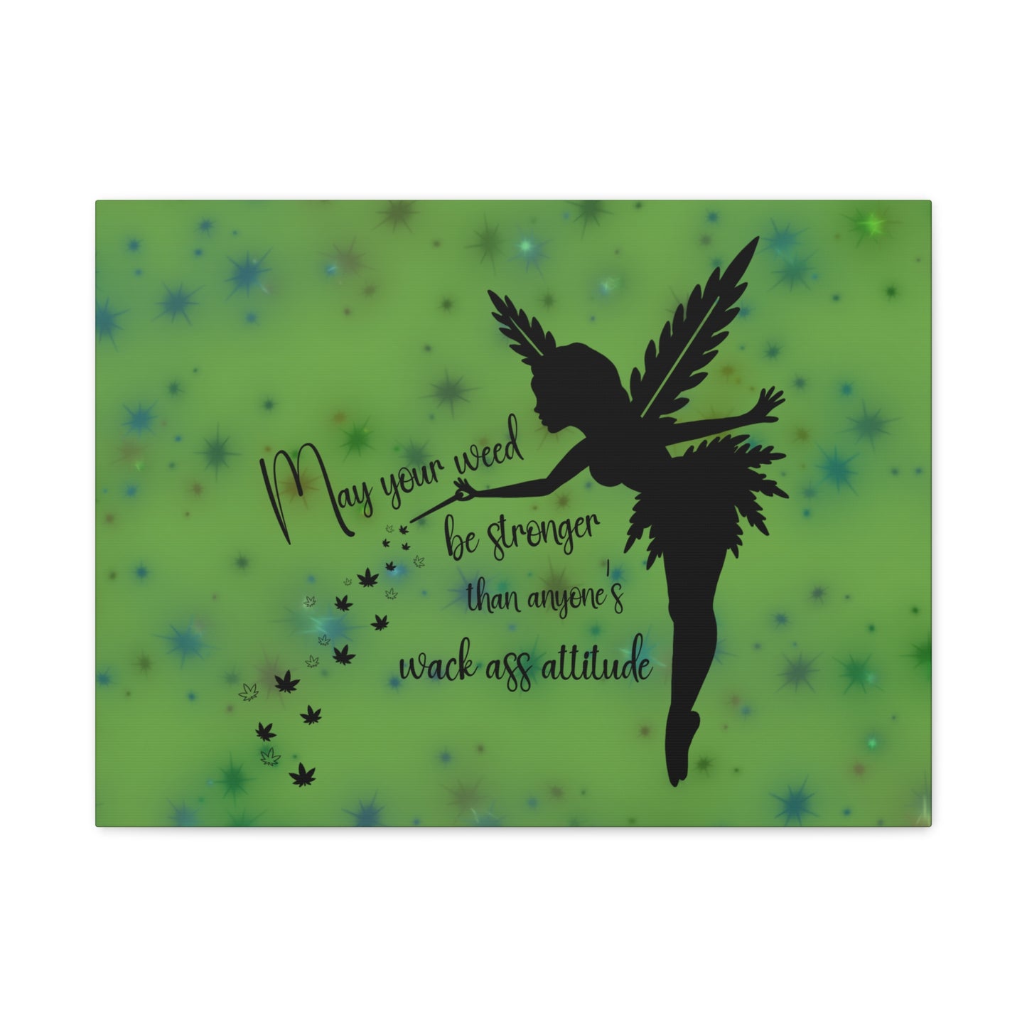 Canvas Wall Art — "May your weed be stronger than anyone's wack-ass attitude" Fairy Silhouette