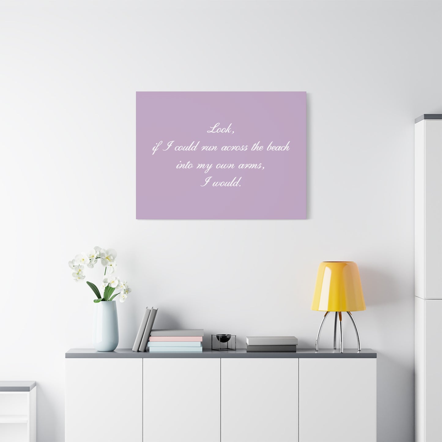 Inspirational Quote Canvas — "Look, if I could run across the beach into my own arms, I would." Matte Stretched Wall Art