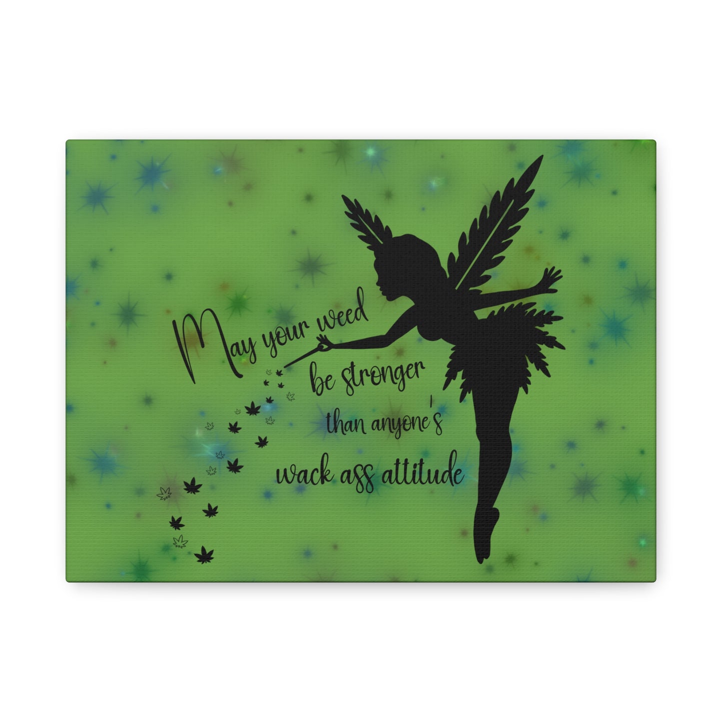 Canvas Wall Art — "May your weed be stronger than anyone's wack-ass attitude" Fairy Silhouette