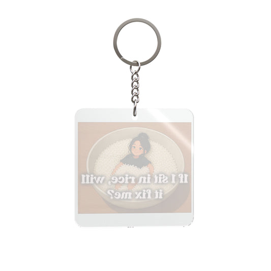 Square Keychain — Funny "If I Sit in Rice, Will It Fix Me?" Novelty Accessory