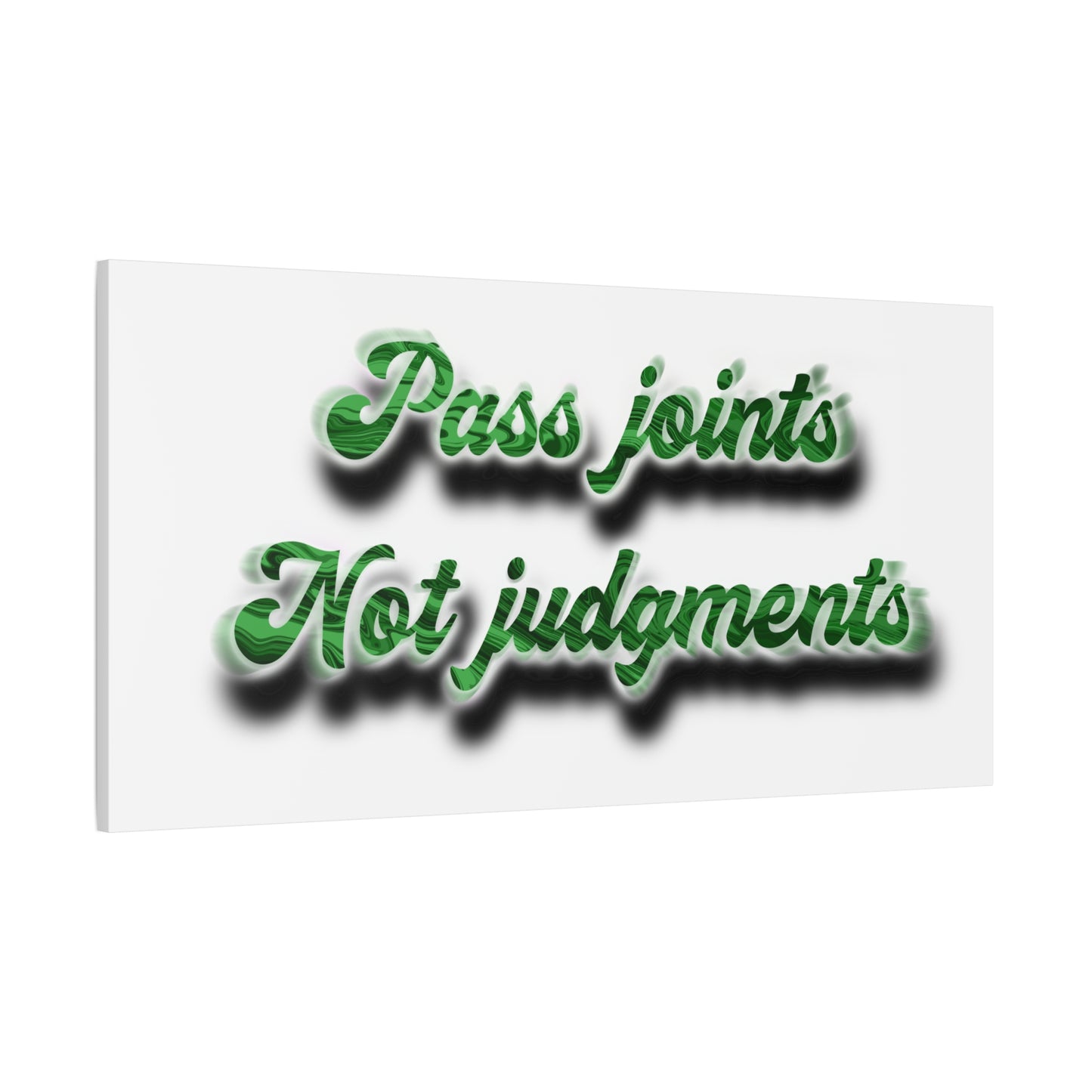 Canvas Wall Art — “Pass Joints Not Judgments” Green Script
