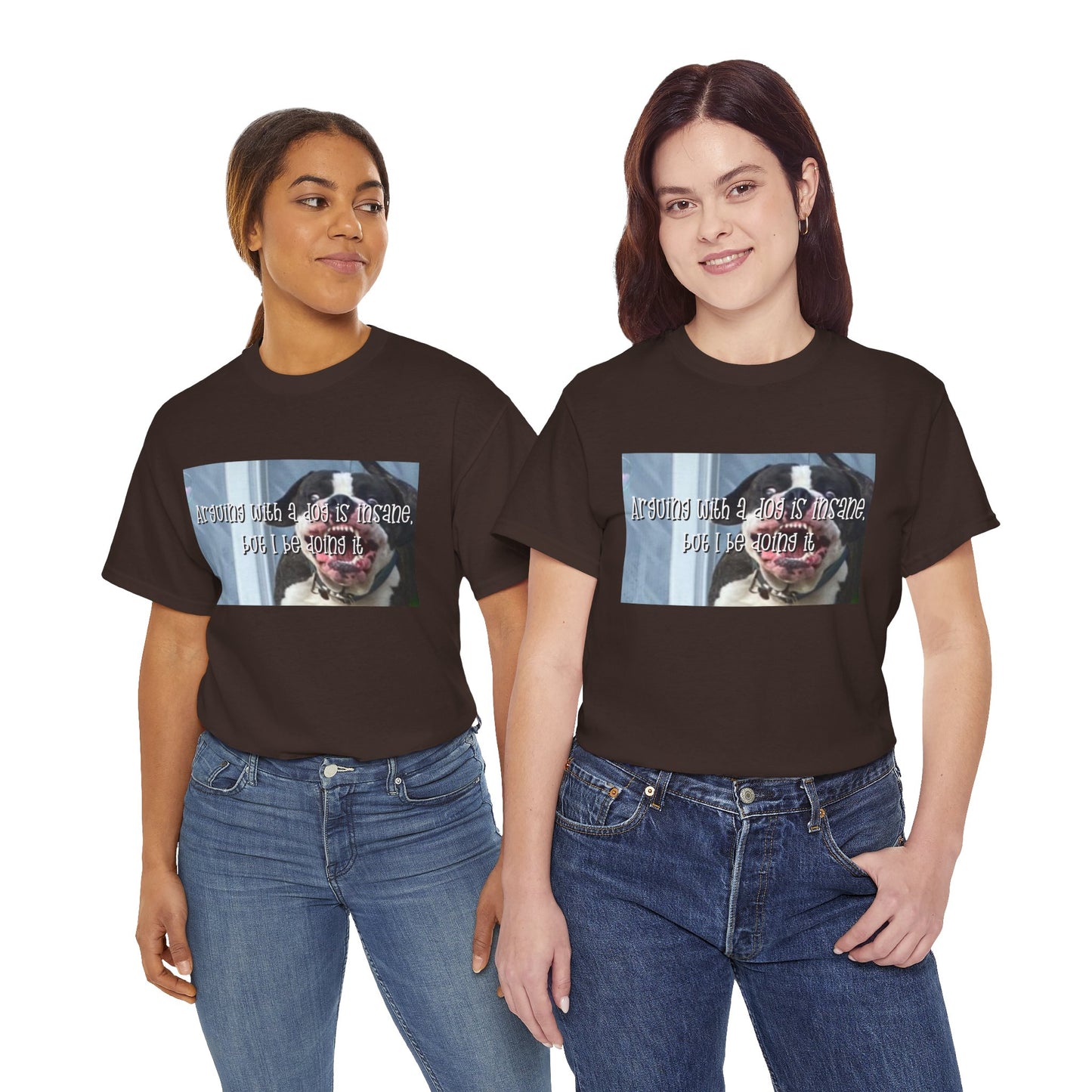 Funny Dog Meme T‑Shirt – “Arguing with a dog is insane but I be doin it” Graphic Tee