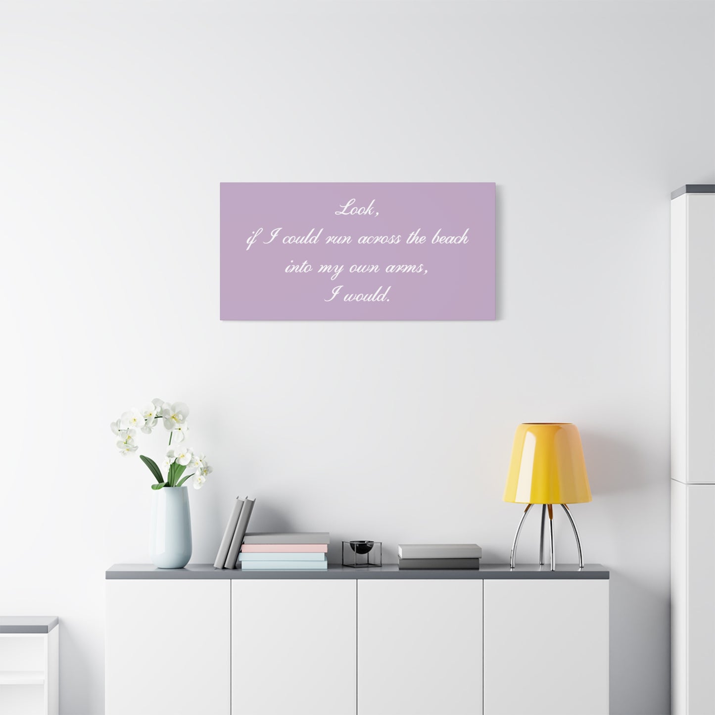 Inspirational Quote Canvas — "Look, if I could run across the beach into my own arms, I would." Matte Stretched Wall Art