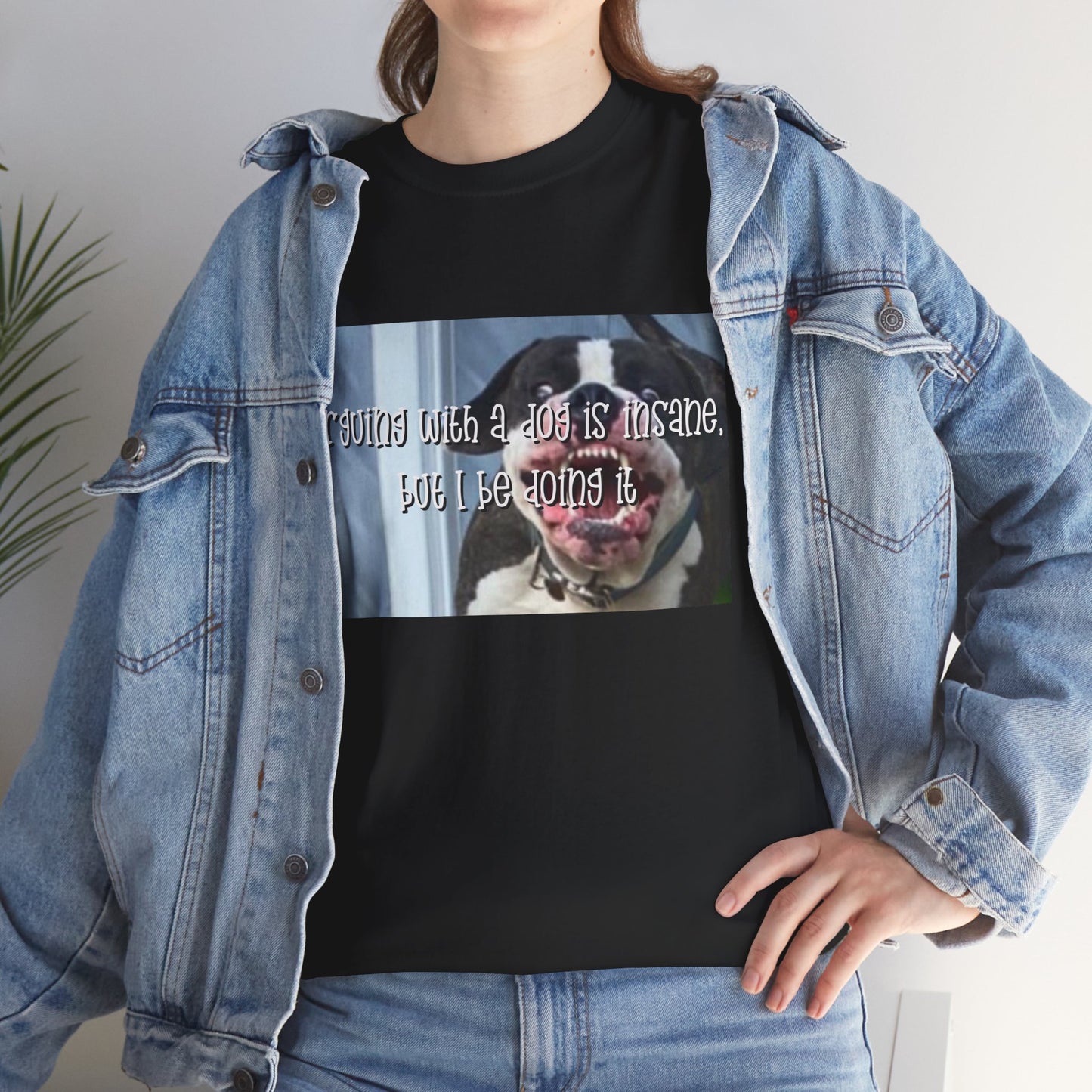 Funny Dog Meme T‑Shirt – “Arguing with a dog is insane but I be doin it” Graphic Tee