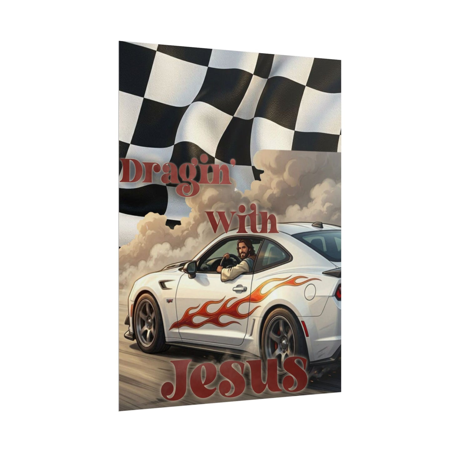 Rolled Poster — "Draggin' with Jesus" Car Print Poster