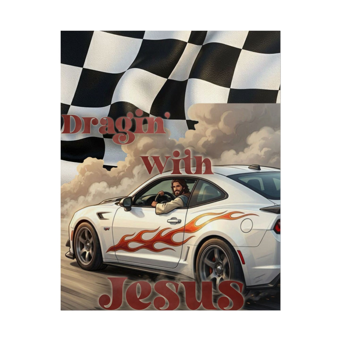 Rolled Poster — "Draggin' with Jesus" Car Print Poster