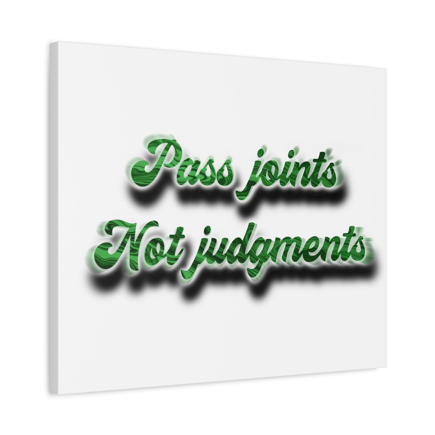 Canvas Wall Art — “Pass Joints Not Judgments” Green Script