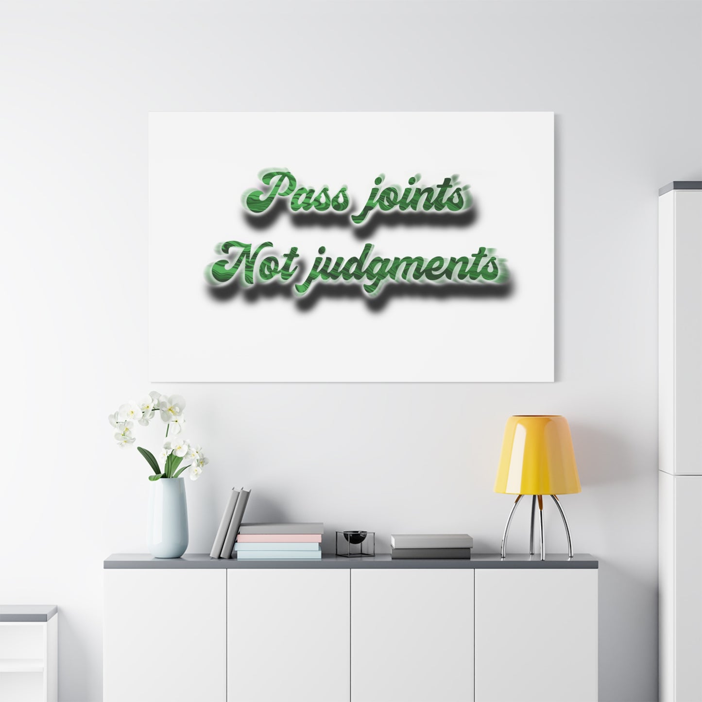 Canvas Wall Art — “Pass Joints Not Judgments” Green Script