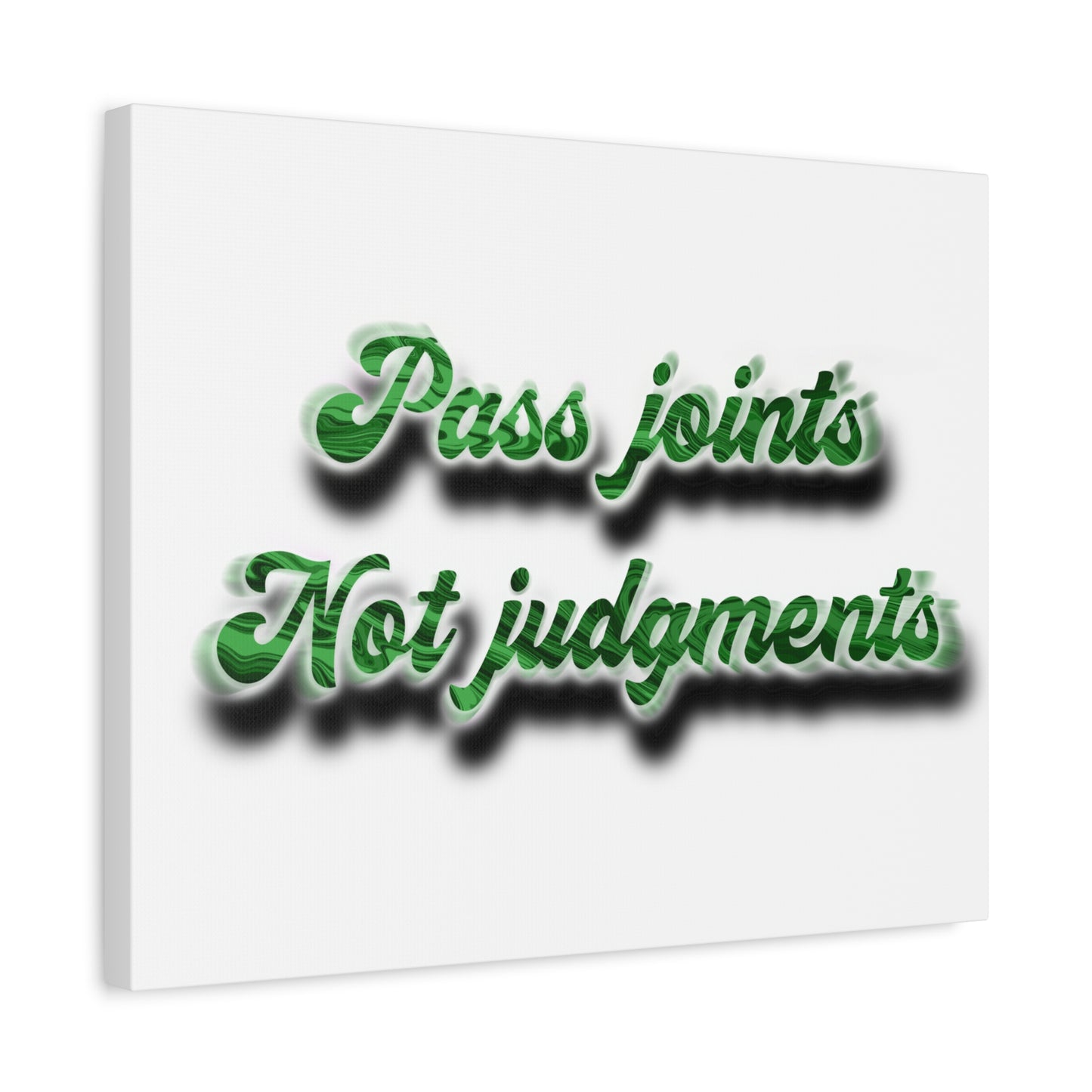 Canvas Wall Art — “Pass Joints Not Judgments” Green Script