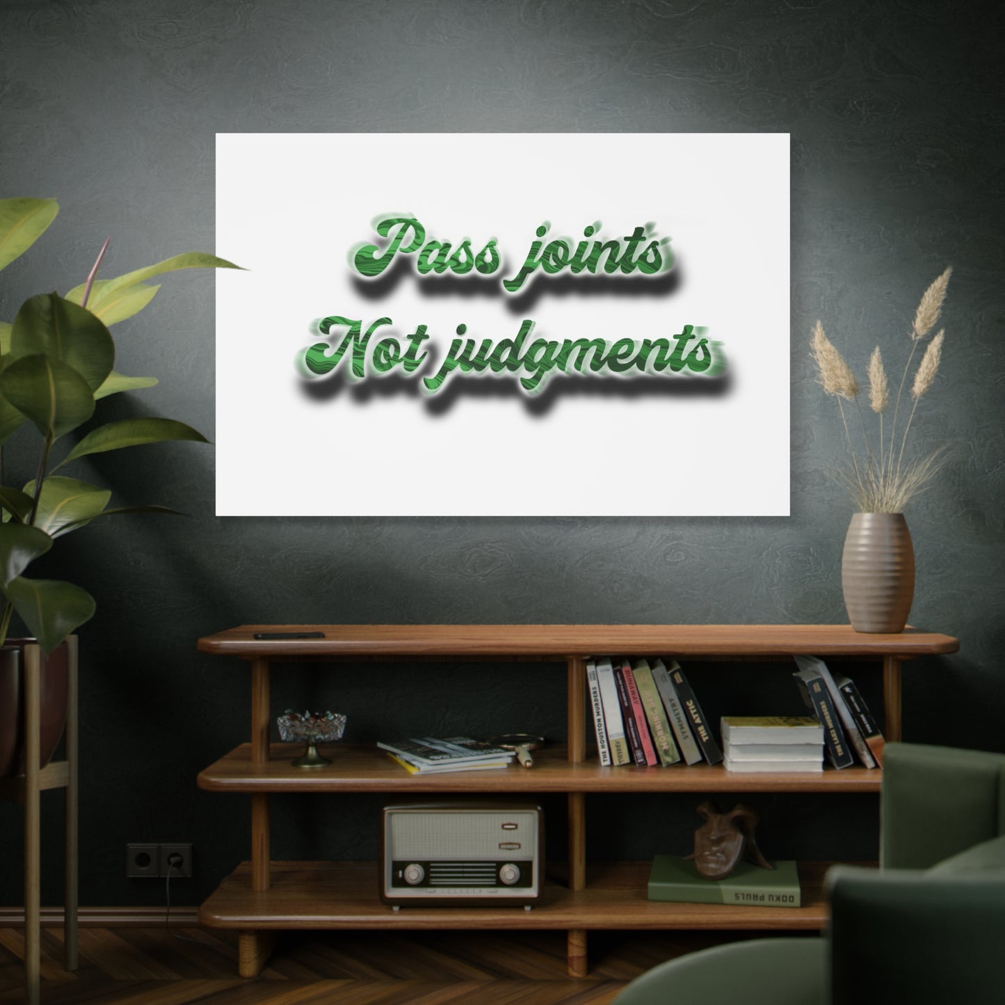 Canvas Wall Art — “Pass Joints Not Judgments” Green Script
